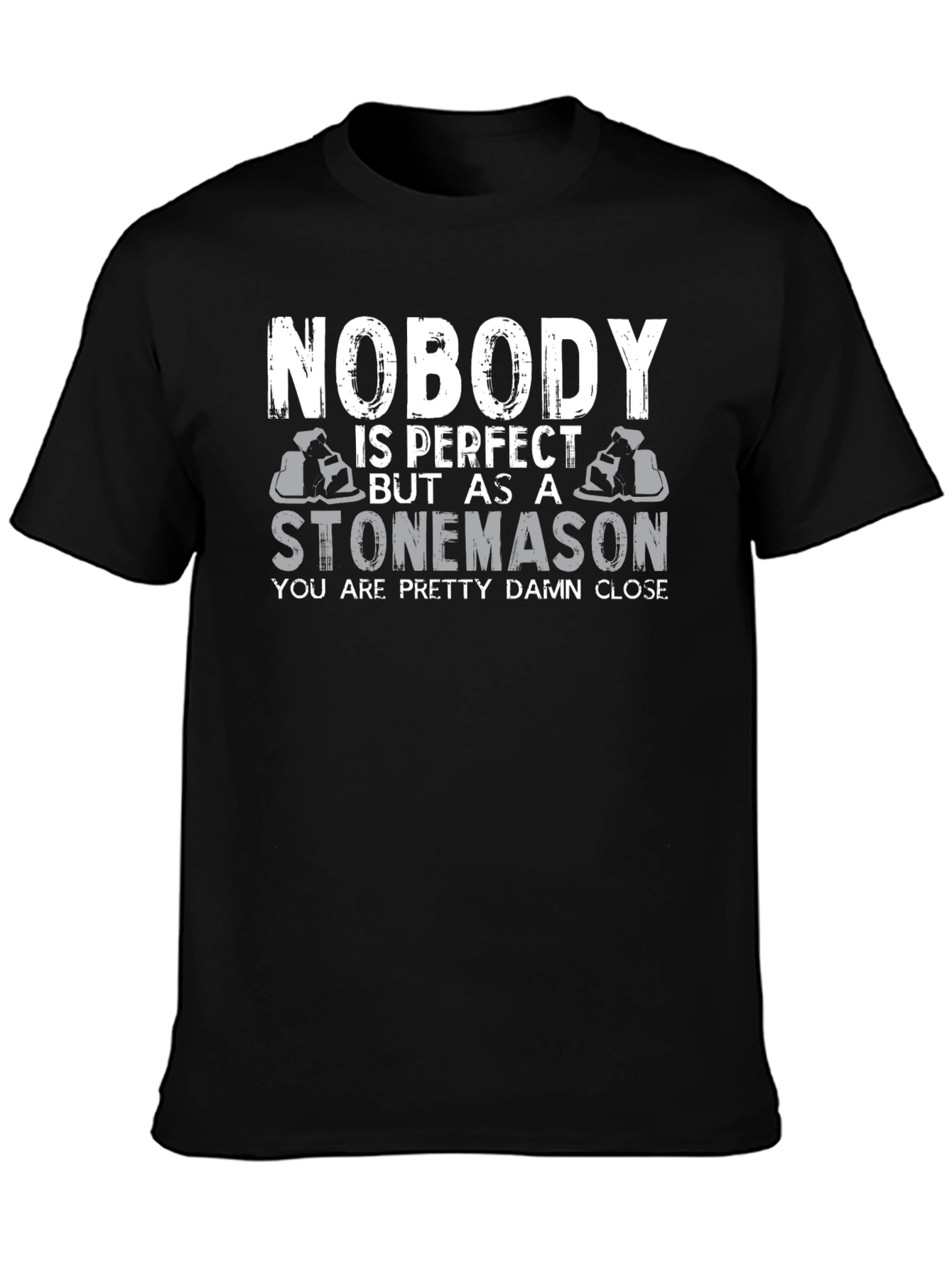 Stonemason T-Shirt - Nobody is Perfect Tee