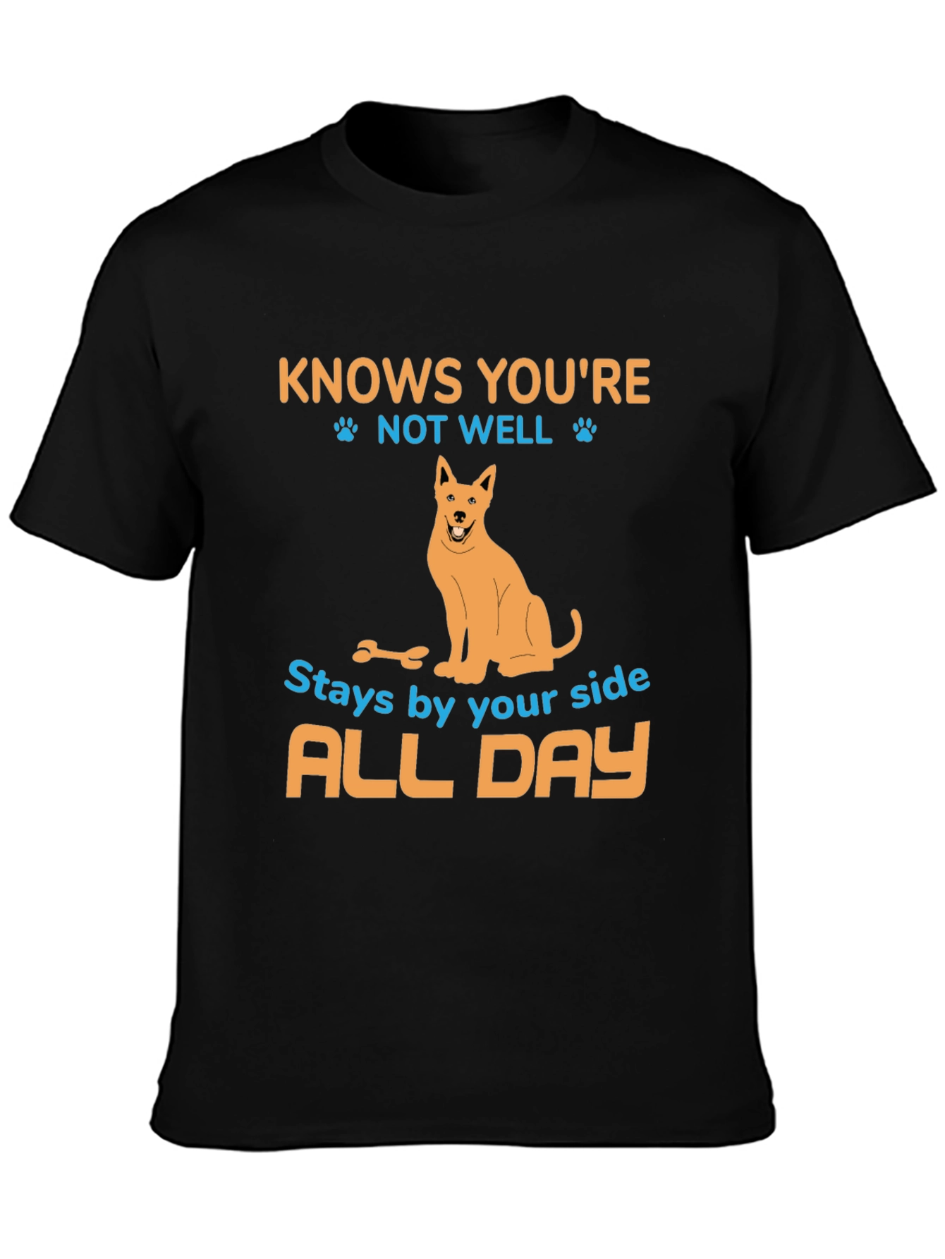 Dog Lover T-Shirt - Knows Youre Not Well