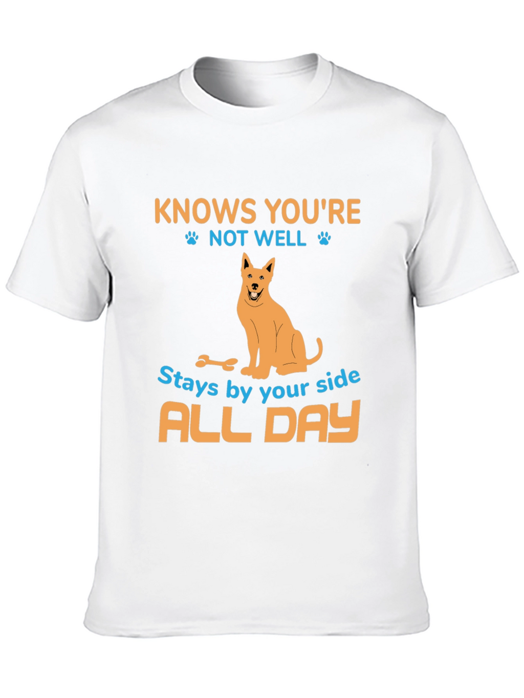 Dog Lover T-Shirt - Knows Youre Not Well