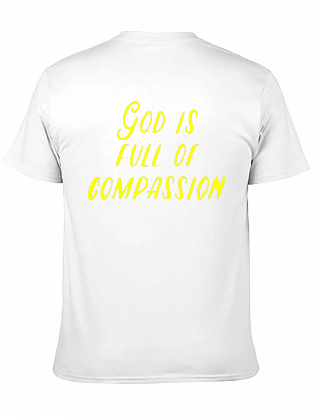 God is Full of Compassion T-Shirt