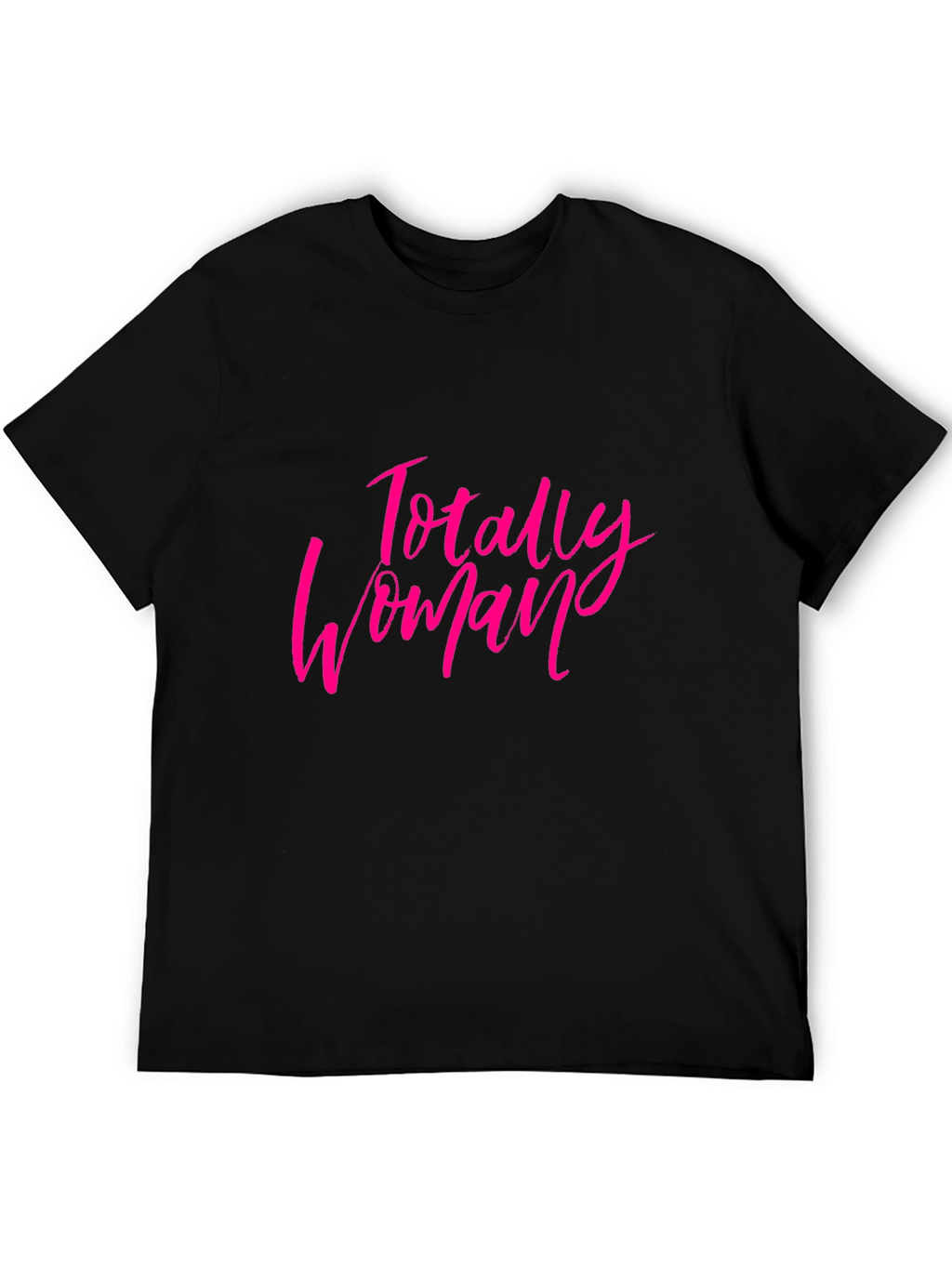 Totally Woman - Black T-Shirt