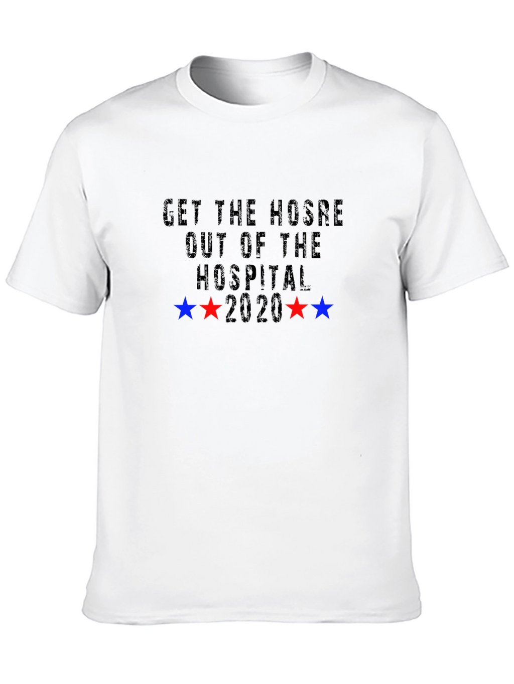 Get the HOSRE Out of the Hospital Graphic Tee