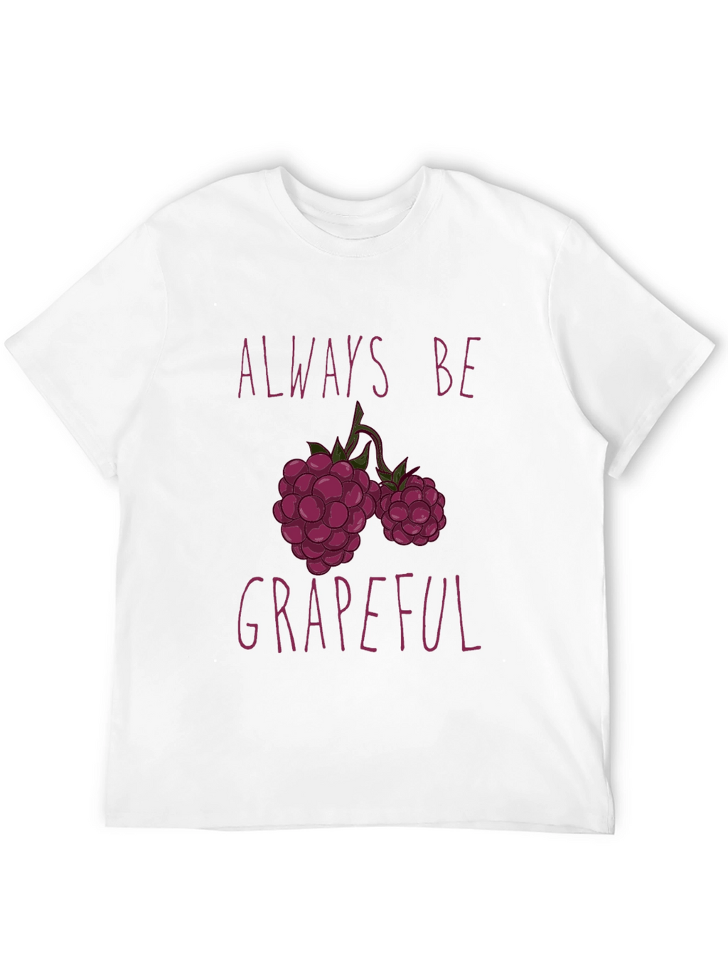 Always Be Grapeful Funny Fruit T-Shirt