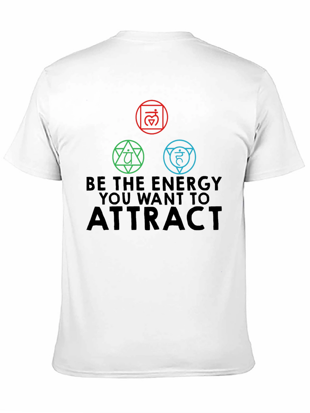 Be the Energy T-Shirt - Attract Positivity