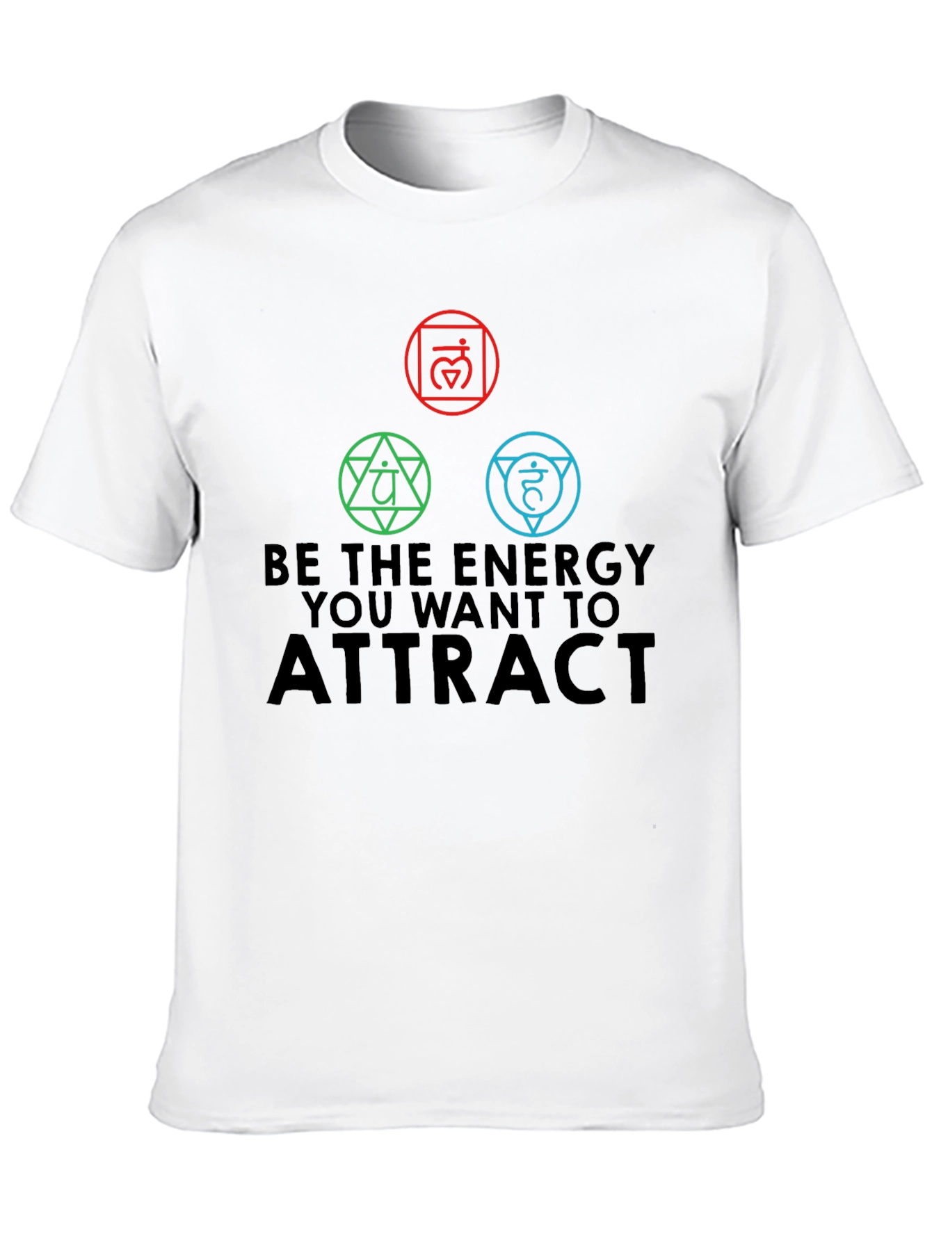 Be the Energy T-Shirt - Attract Positivity