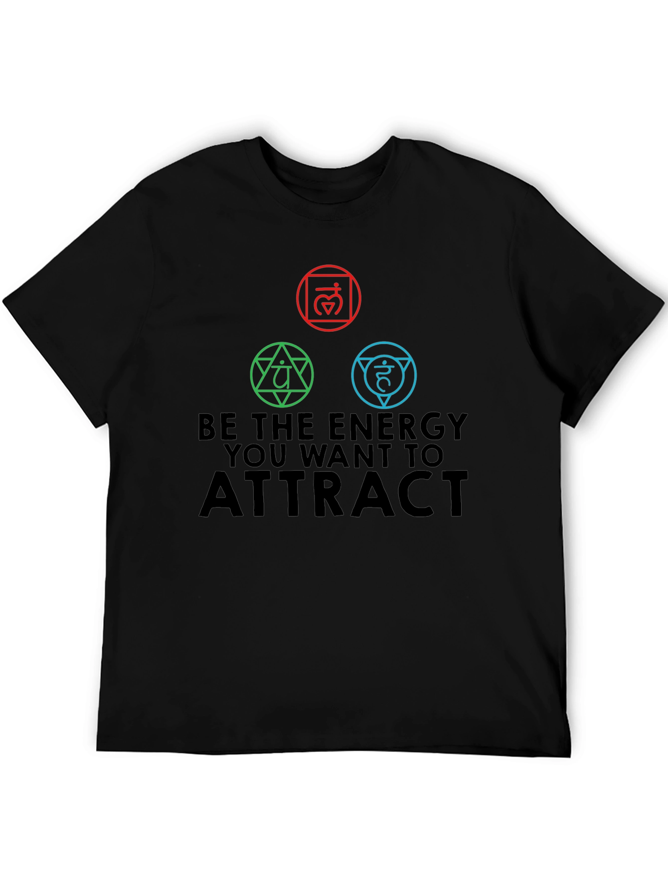 Be the Energy T-Shirt - Attract Positivity