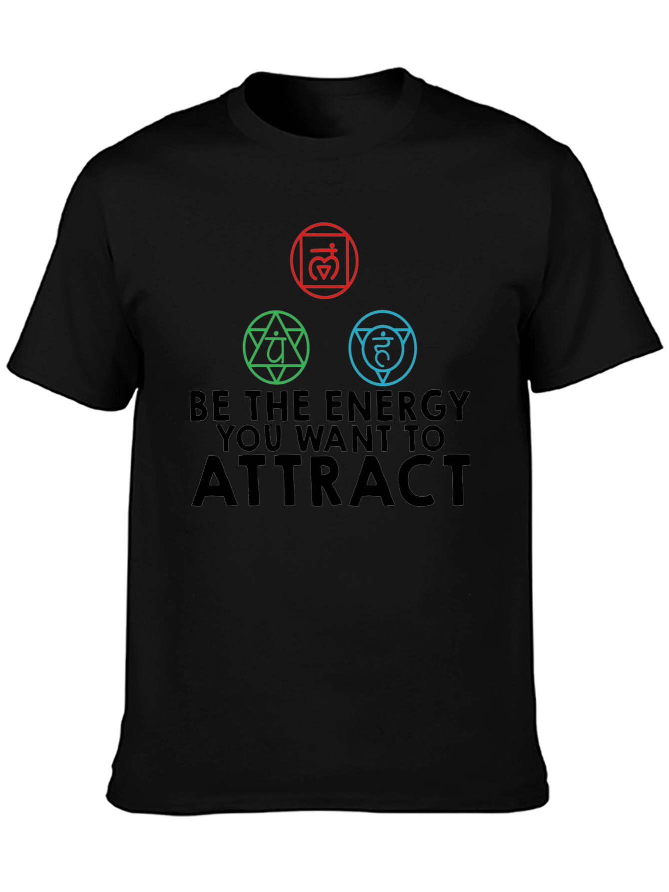 Be the Energy T-Shirt - Attract Positivity