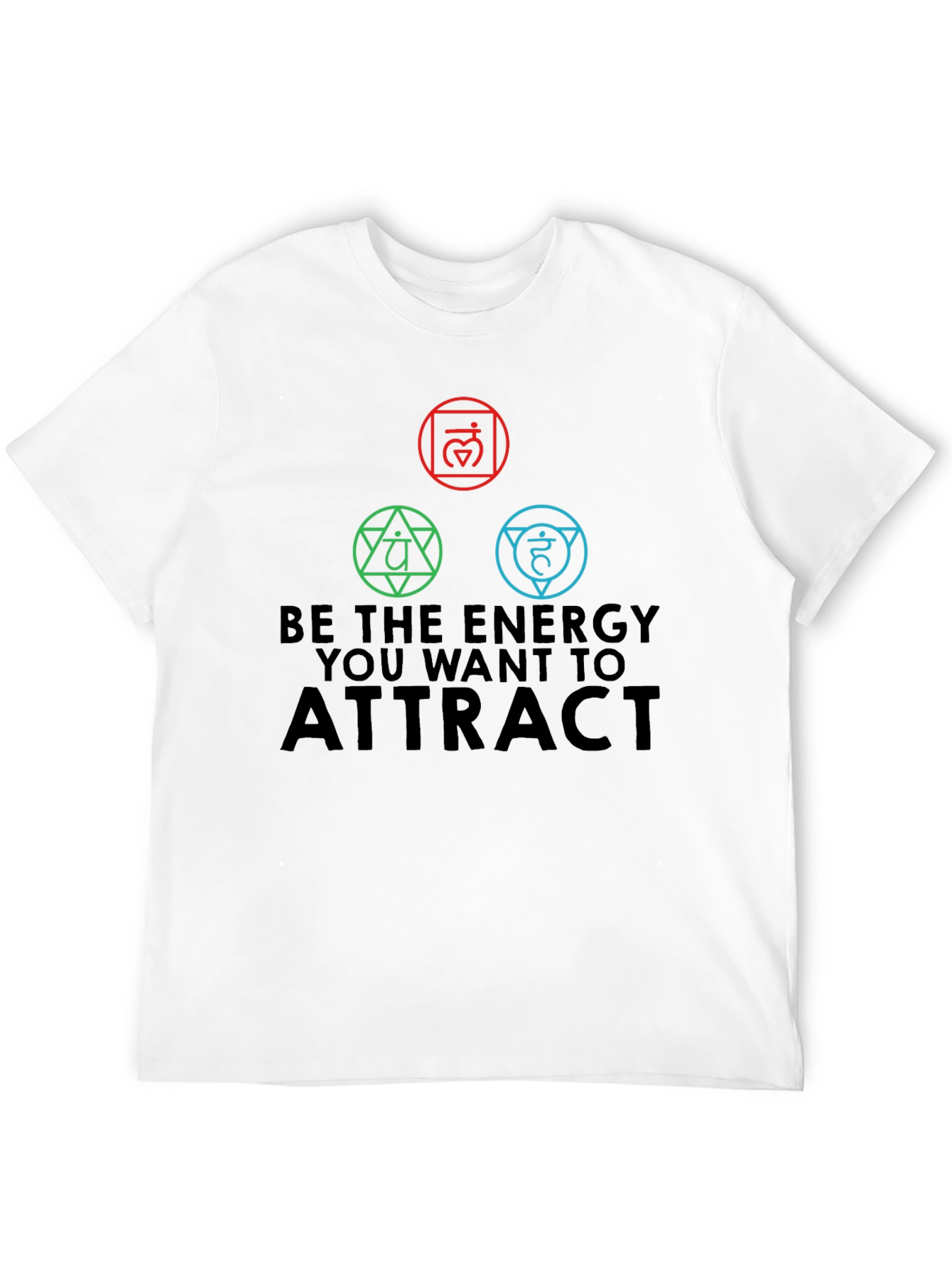 Be the Energy T-Shirt - Attract Positivity