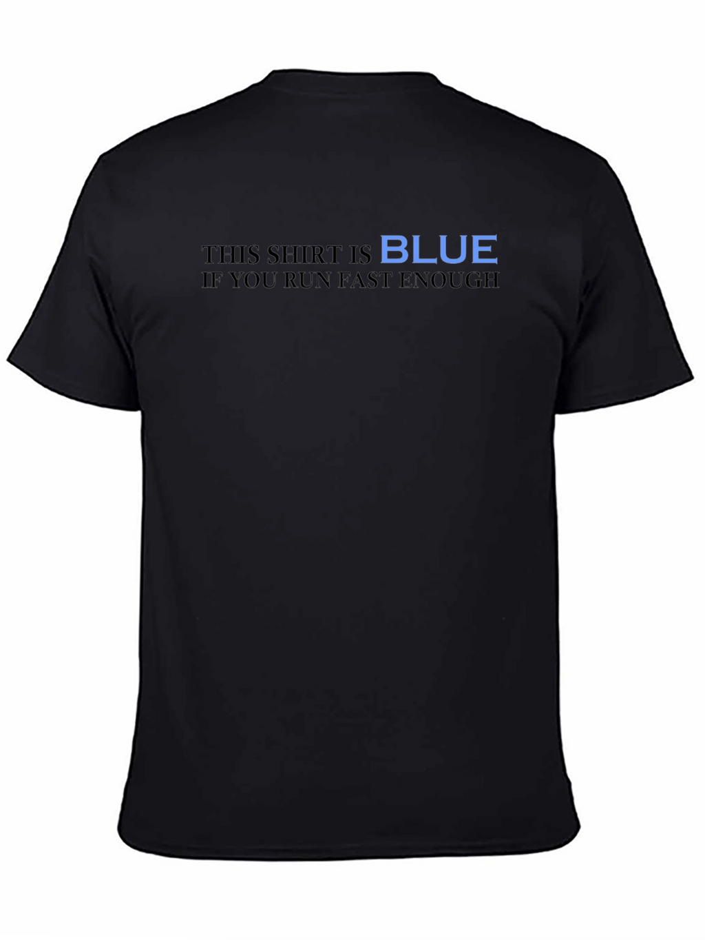Humorous Black T-Shirt - This Shirt is BLUE