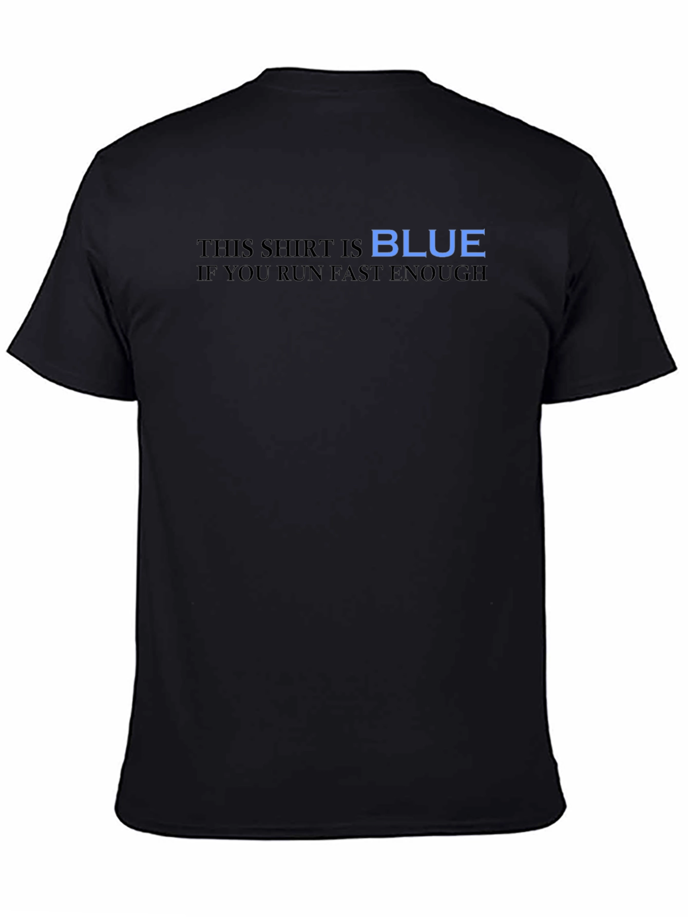 Humorous Black T-Shirt - This Shirt is BLUE