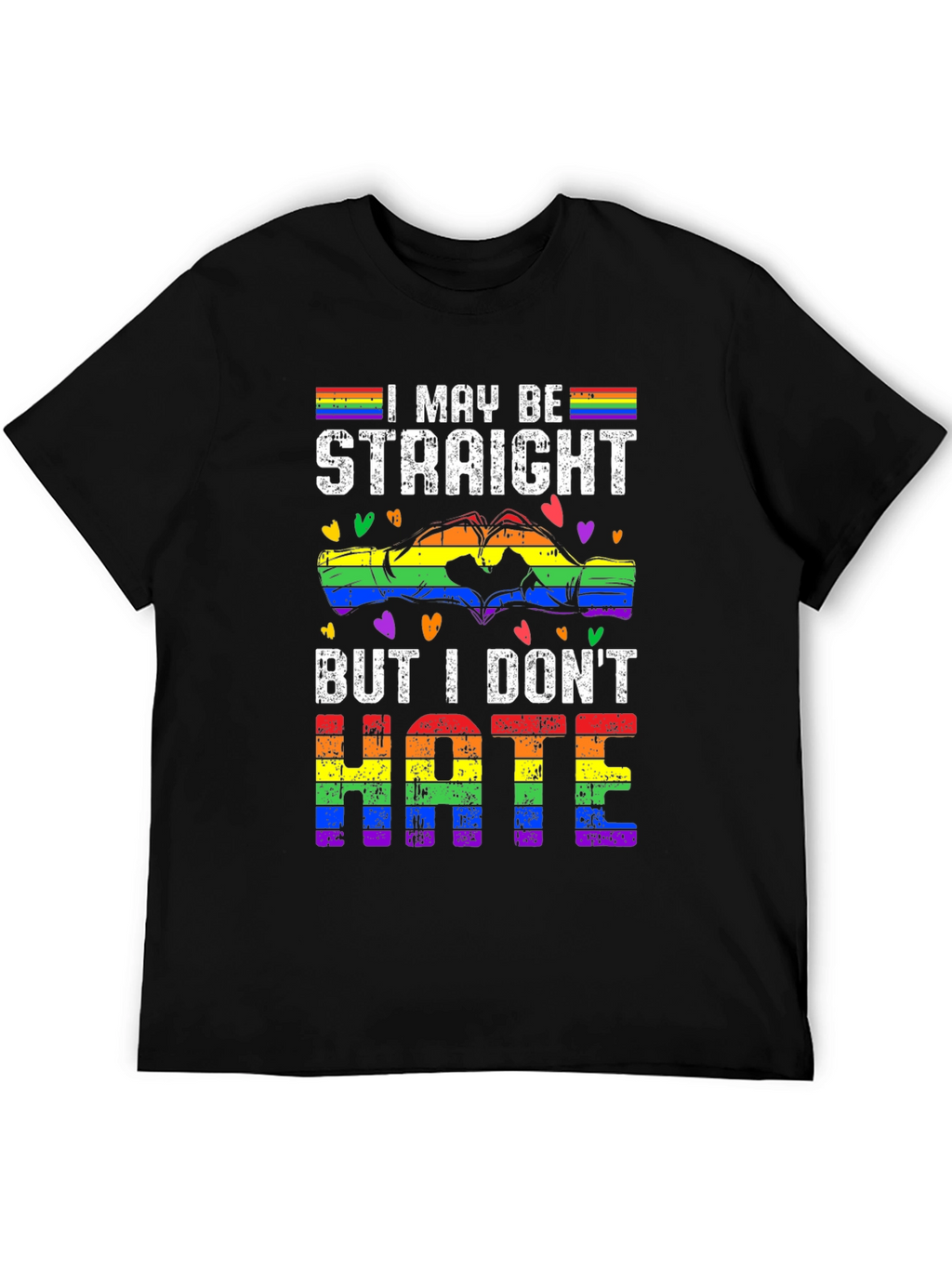 I May Be Straight But I Dont Hate T-Shirt
