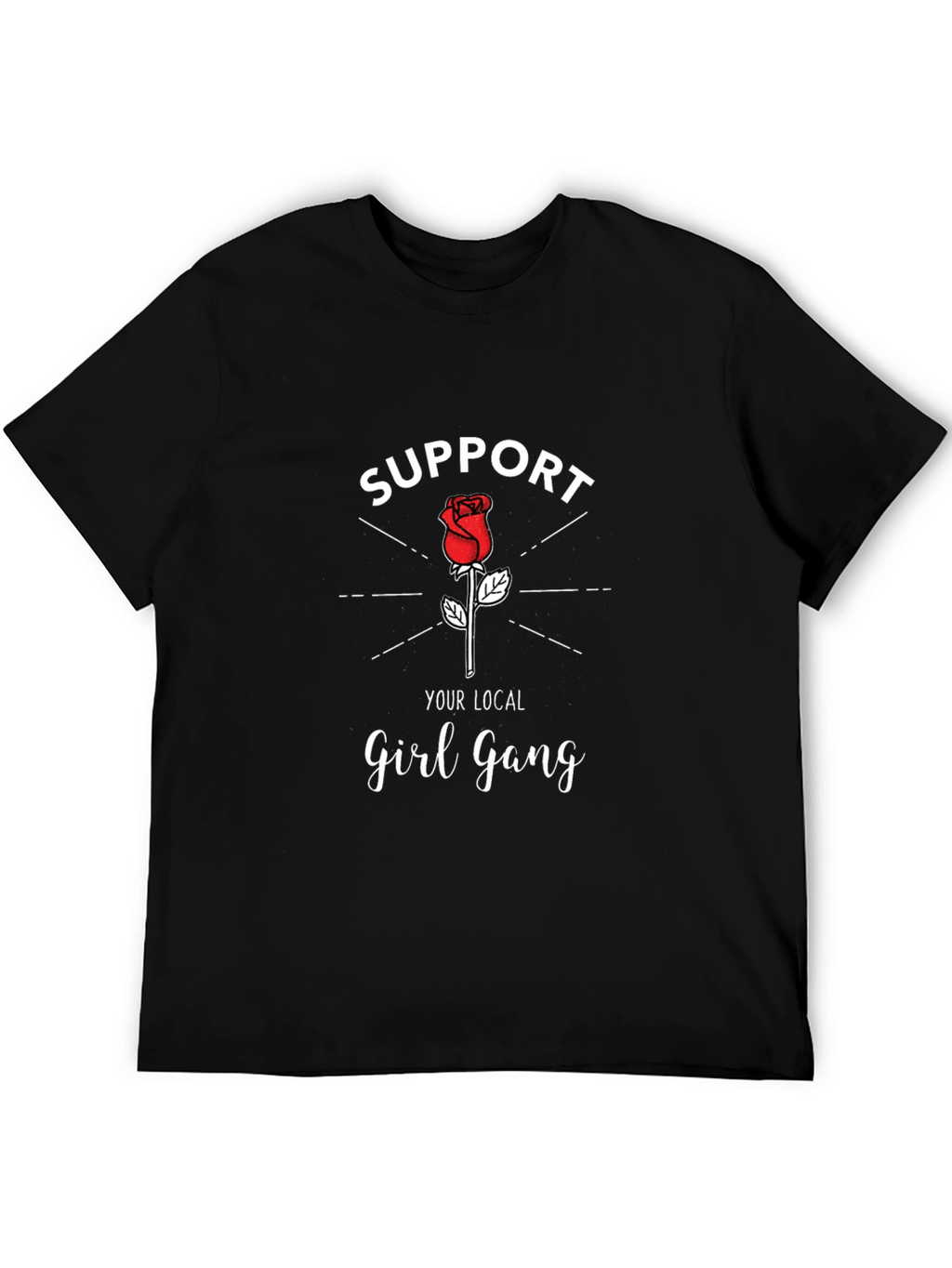 Support Your Local Girl Gang T-Shirt