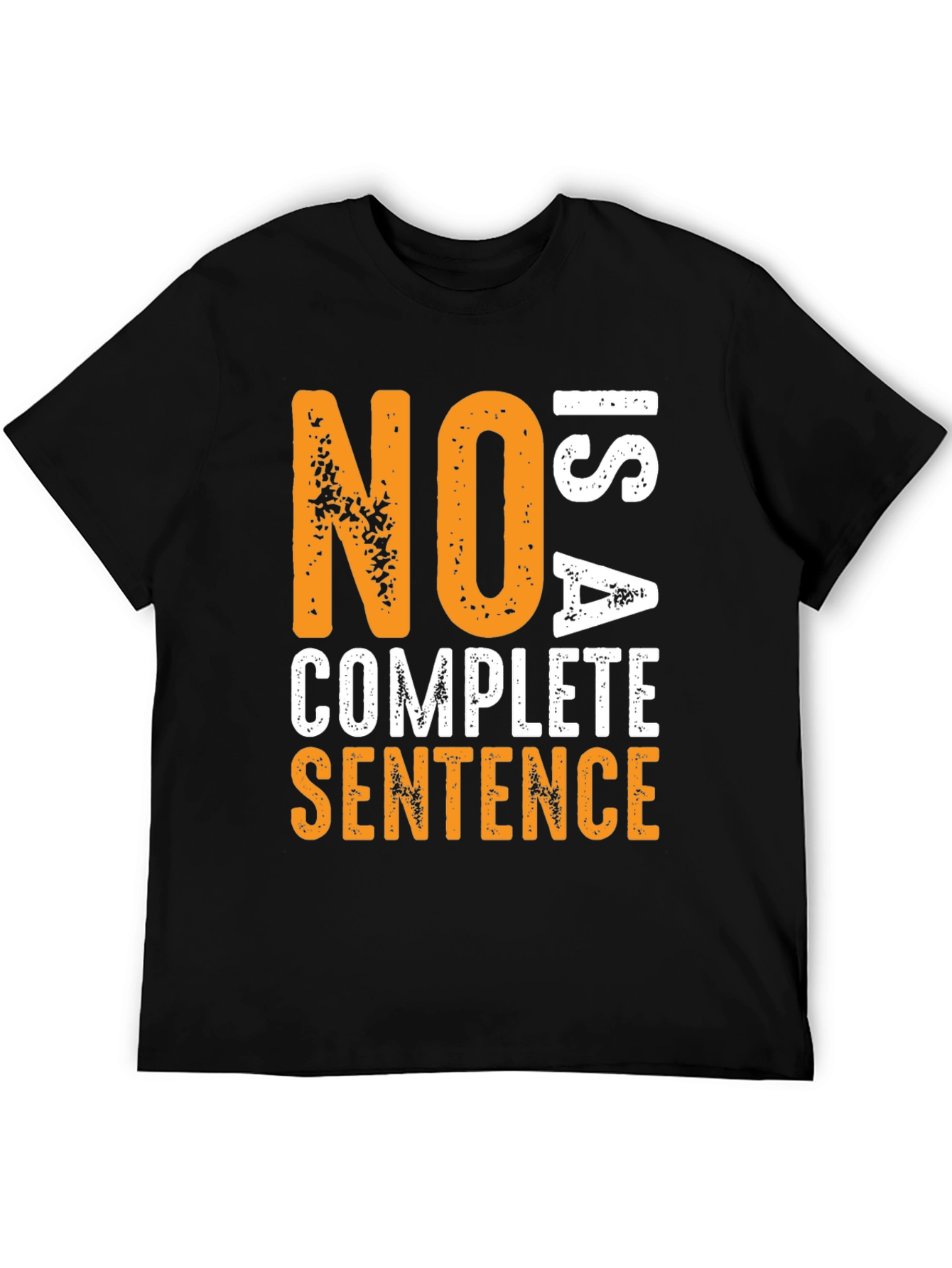 No Is A Complete Sentence Graphic Tee