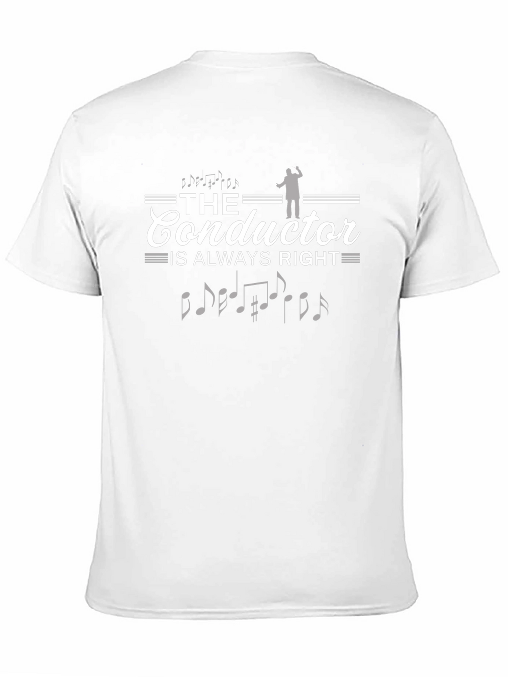 Conductor Always Right T-Shirt - Music Lover Tee
