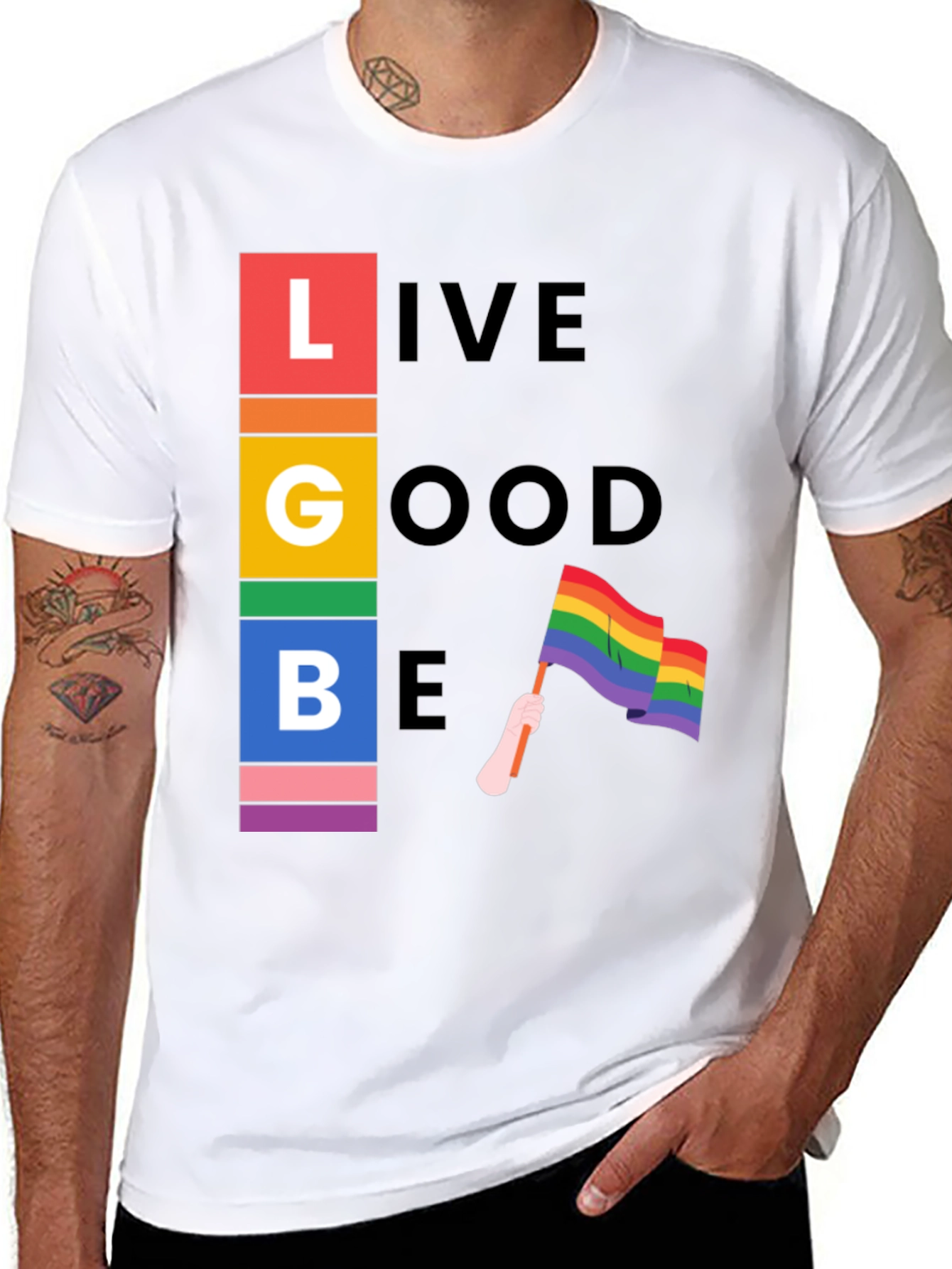LGBT Pride T-Shirt: Live Good Be
