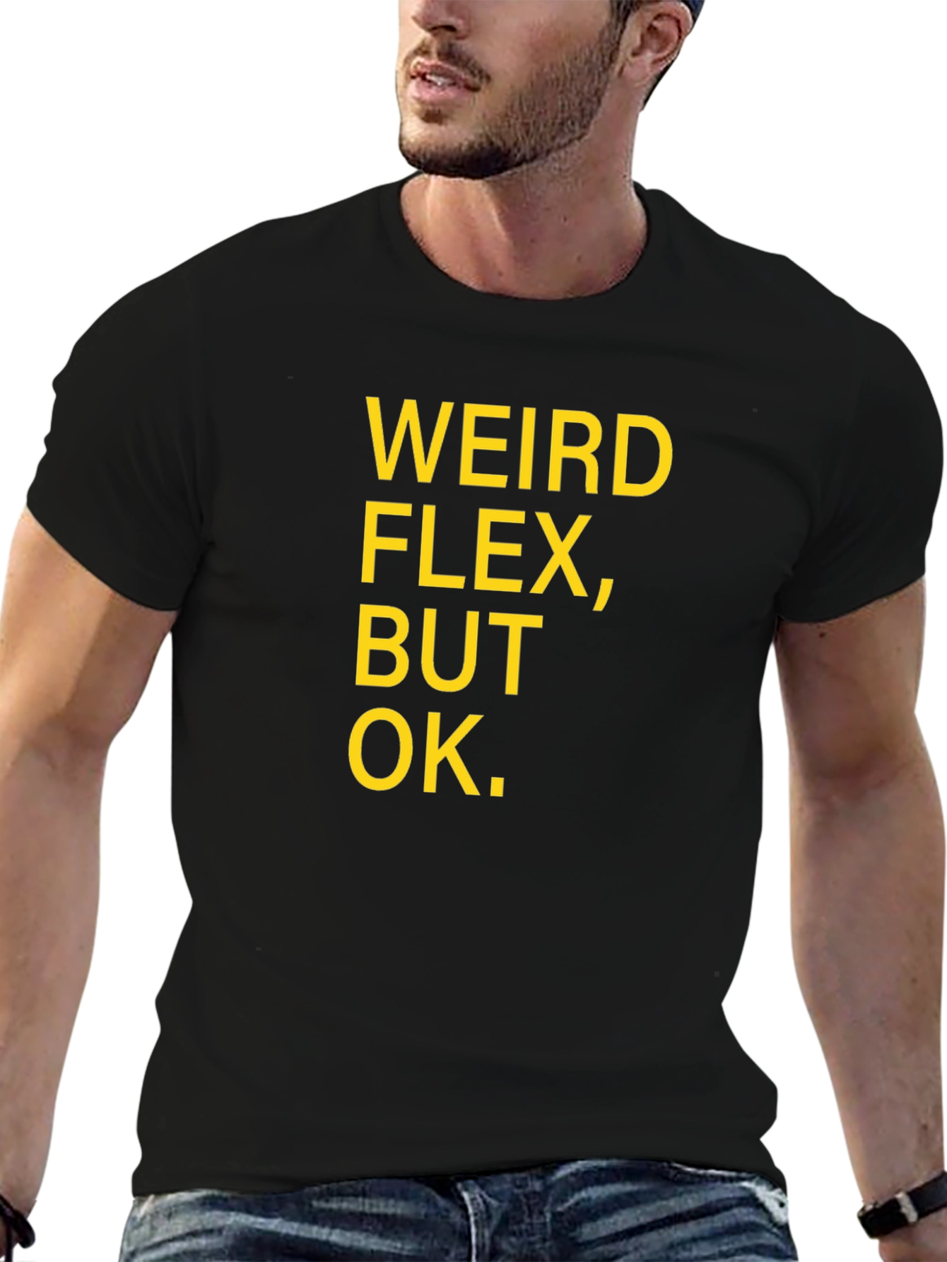 Weird Flex But Ok Funny Sarcastic T-Shirt