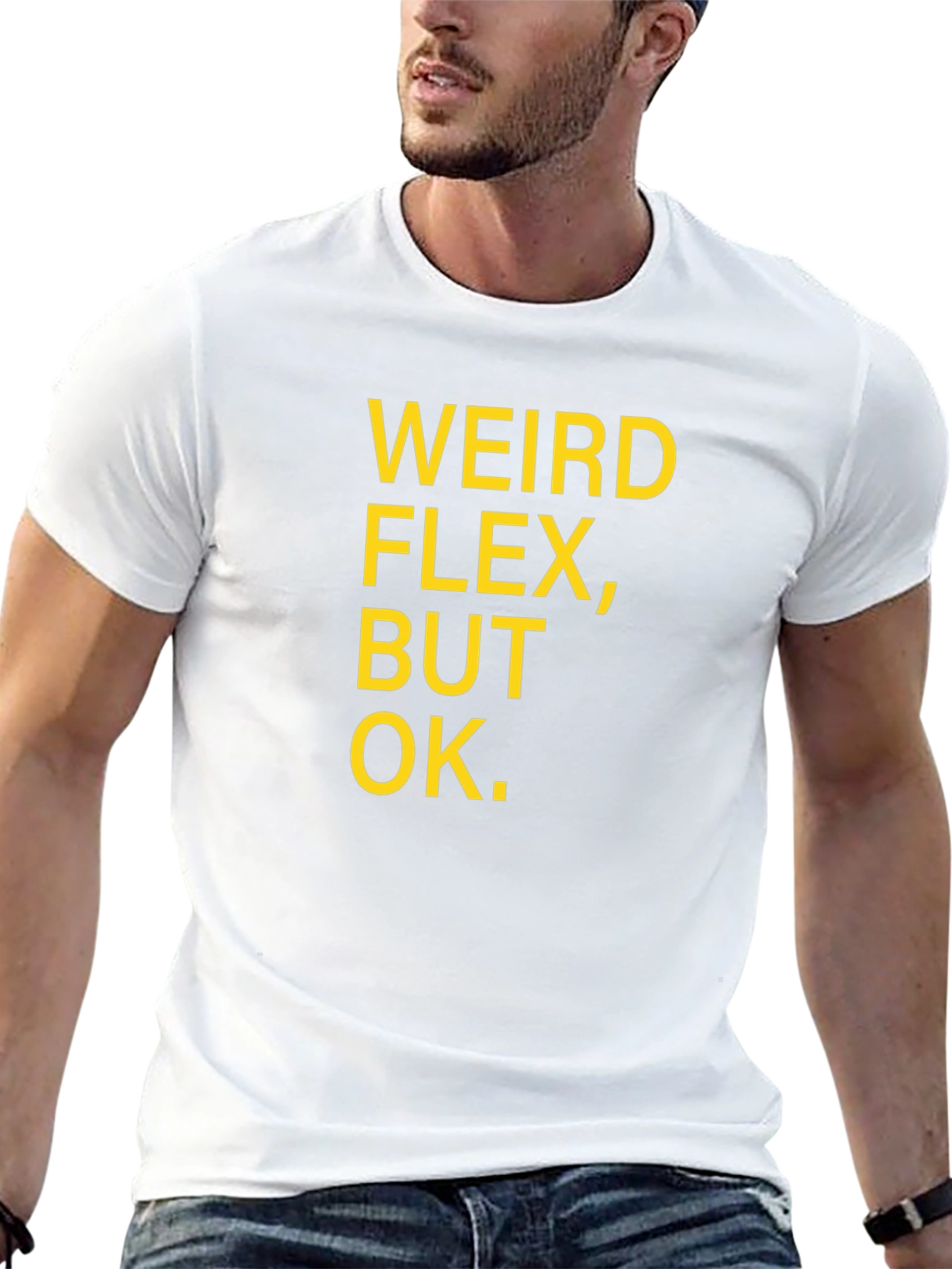 Weird Flex But Ok Funny Sarcastic T-Shirt