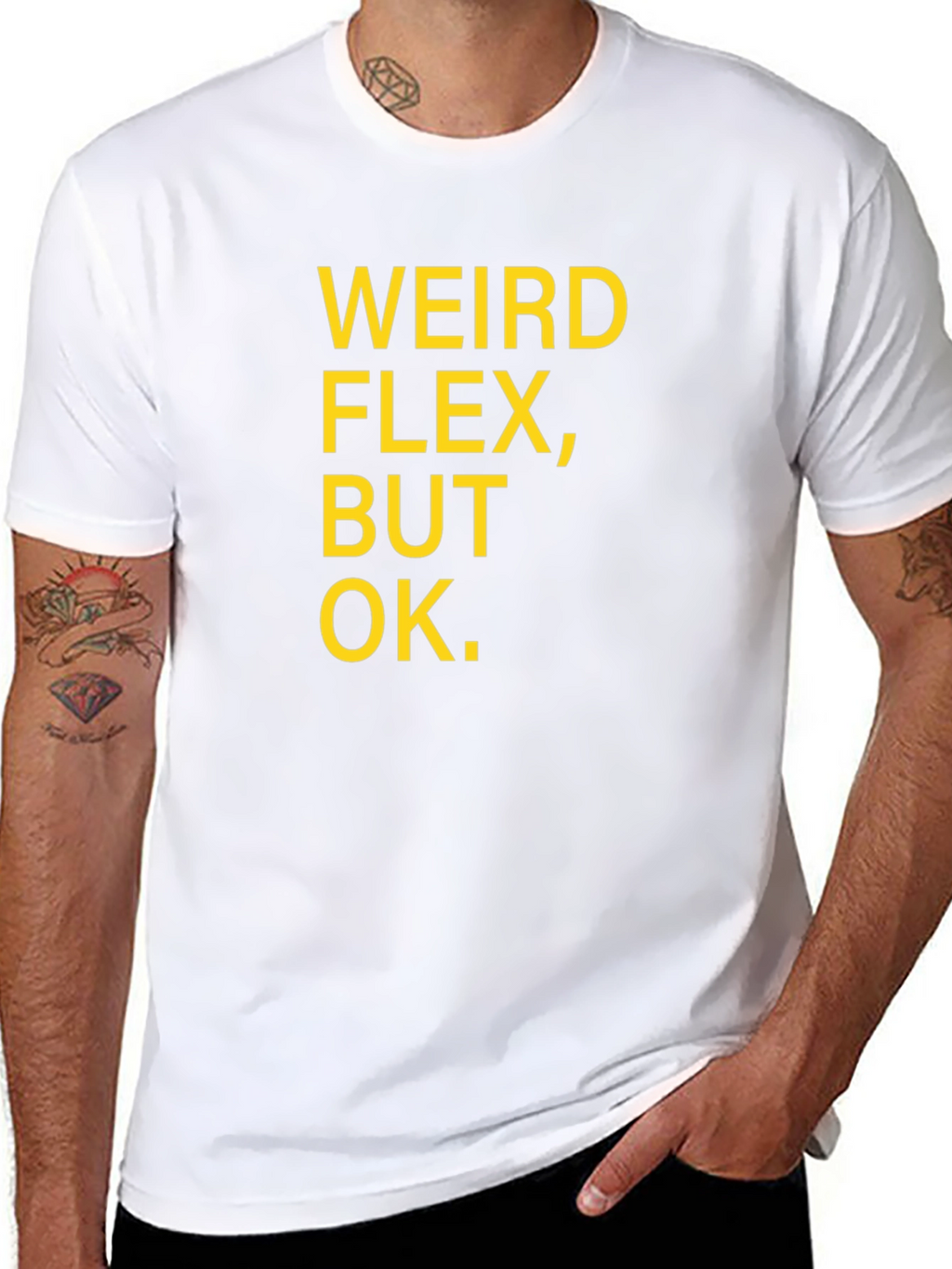 Weird Flex But Ok Funny Sarcastic T-Shirt