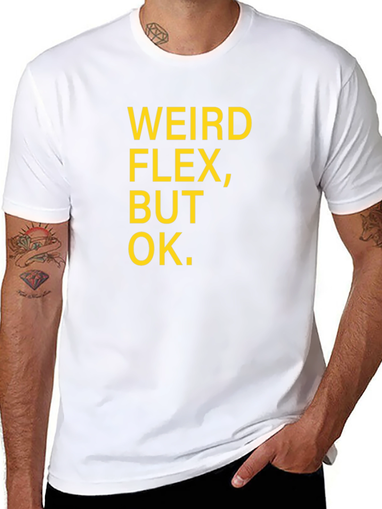 Weird Flex But Ok Funny Sarcastic T-Shirt