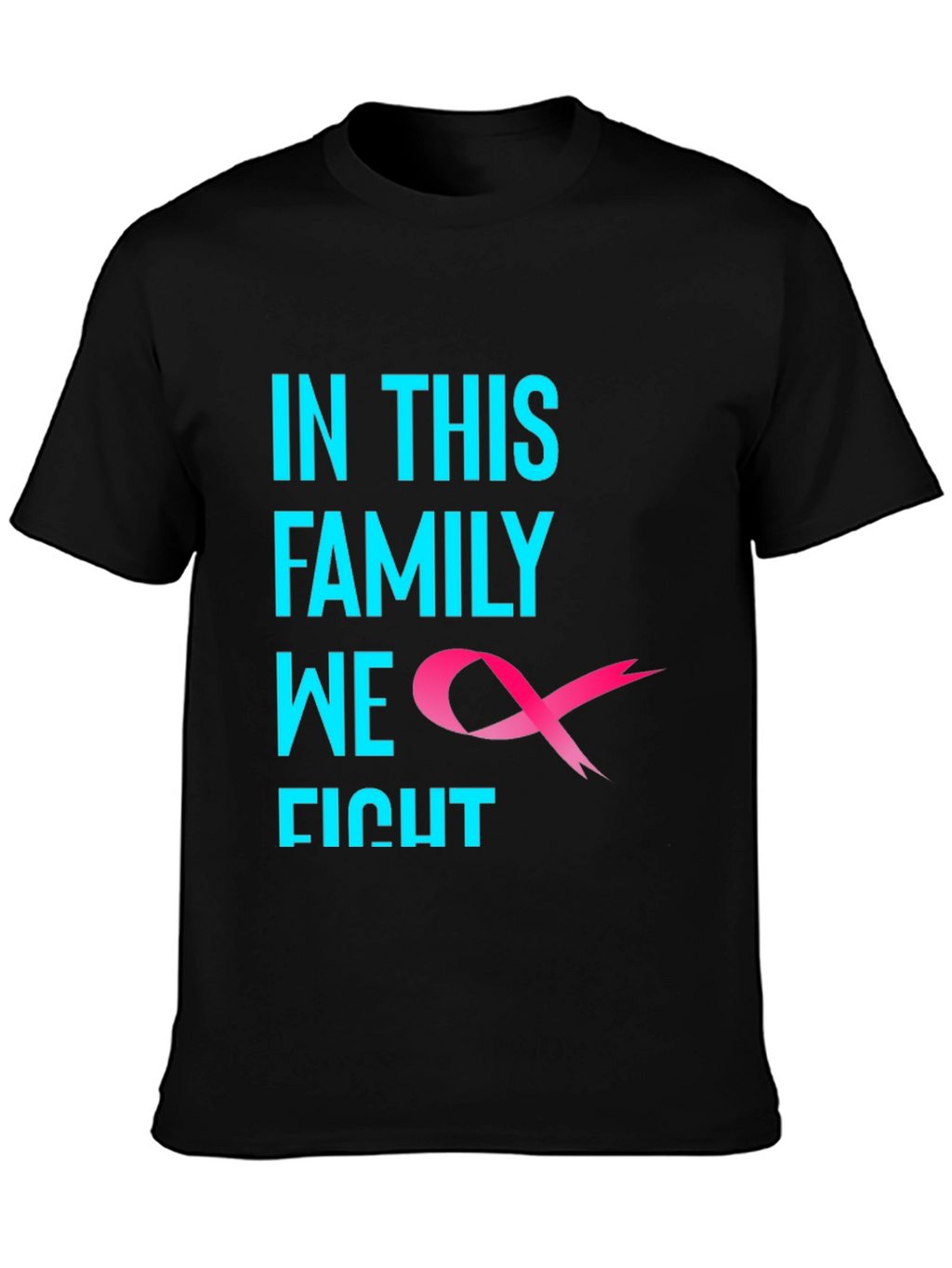 In This Family We Fight Cancer Awareness T-Shirt