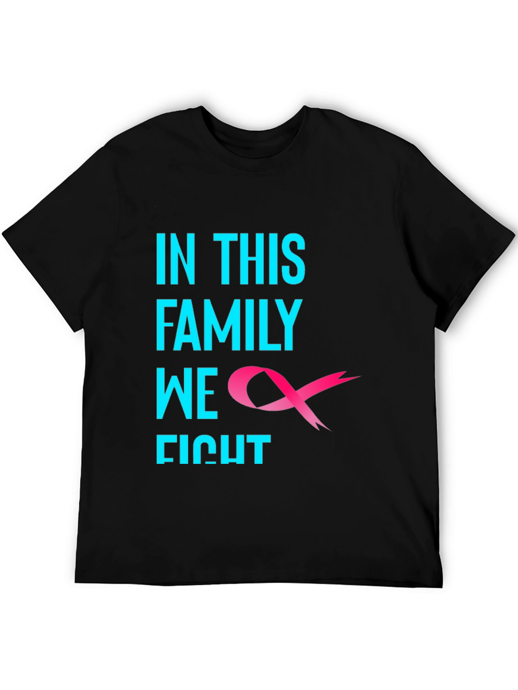 In This Family We Fight Cancer Awareness T-Shirt