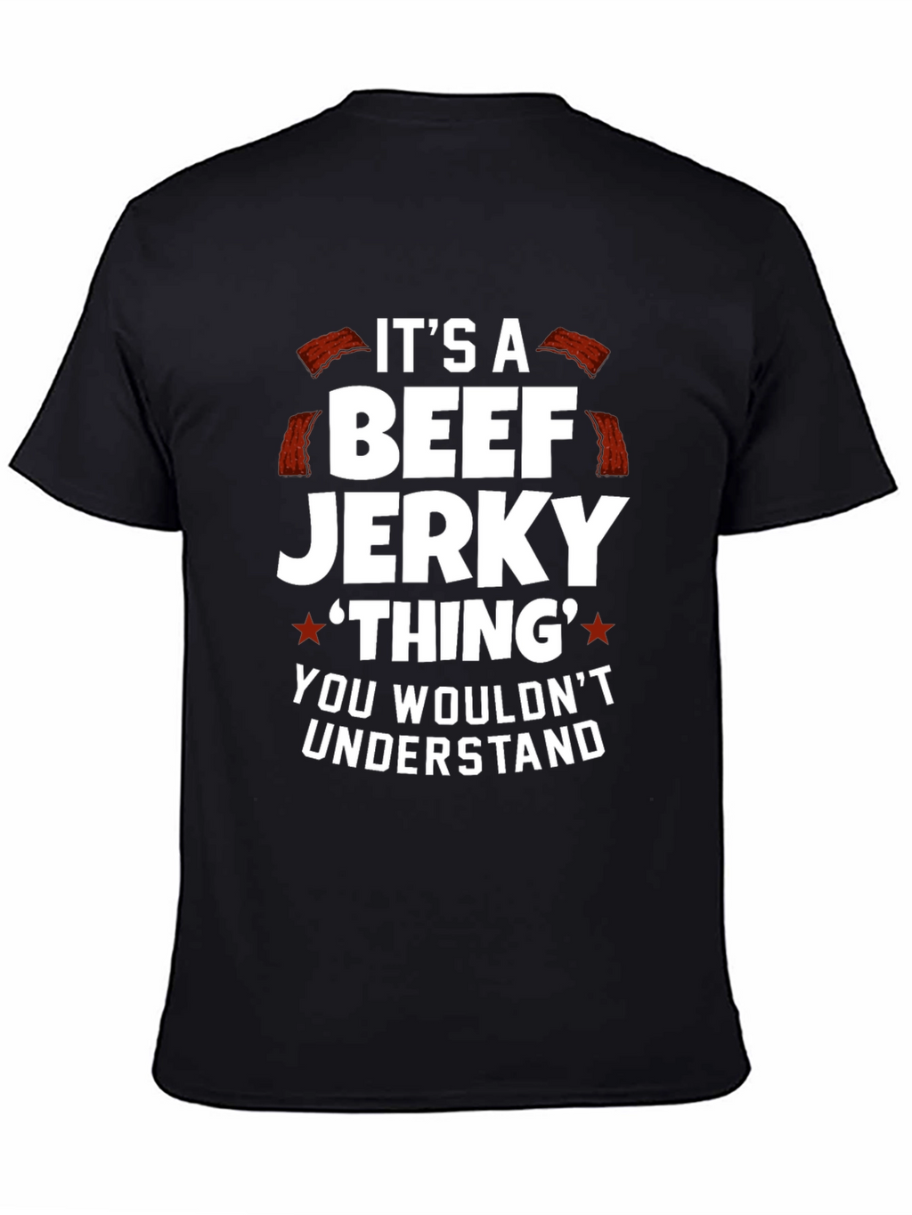 Beef Jerky Thing T-Shirt Funny Graphic Tee