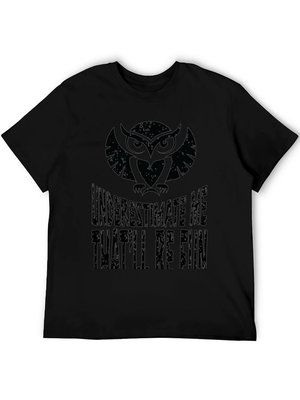 Owl Underestimate Me T-Shirt - Black