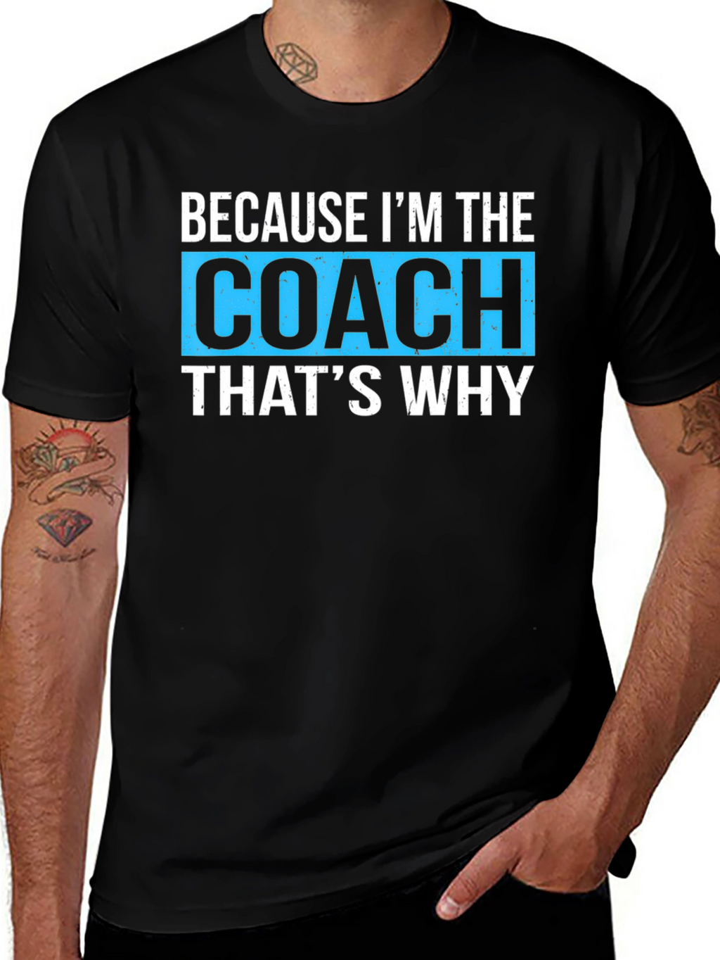 Because Im The Coach Thats Why - Funny T-Shirt