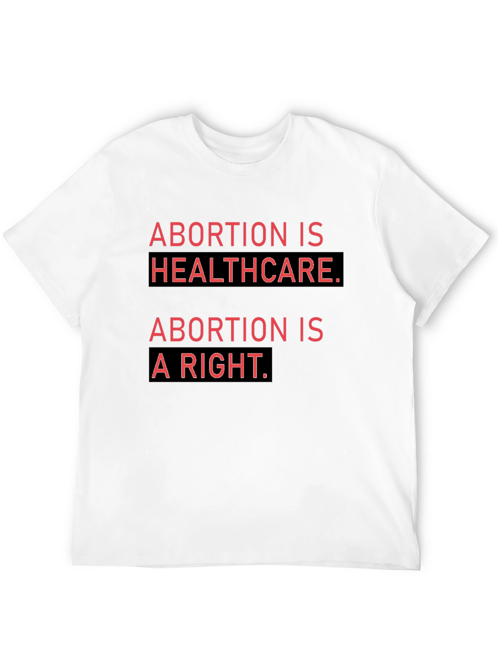 Abortion is Healthcare T-Shirt Pro Choice Activist Tee