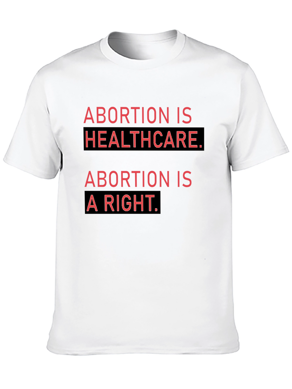 Abortion is Healthcare T-Shirt Pro Choice Activist Tee