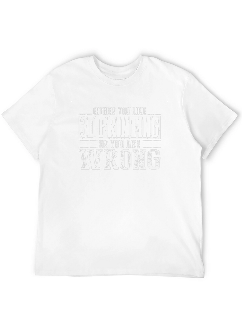 3D Printing T-Shirt Funny Slogan Tee