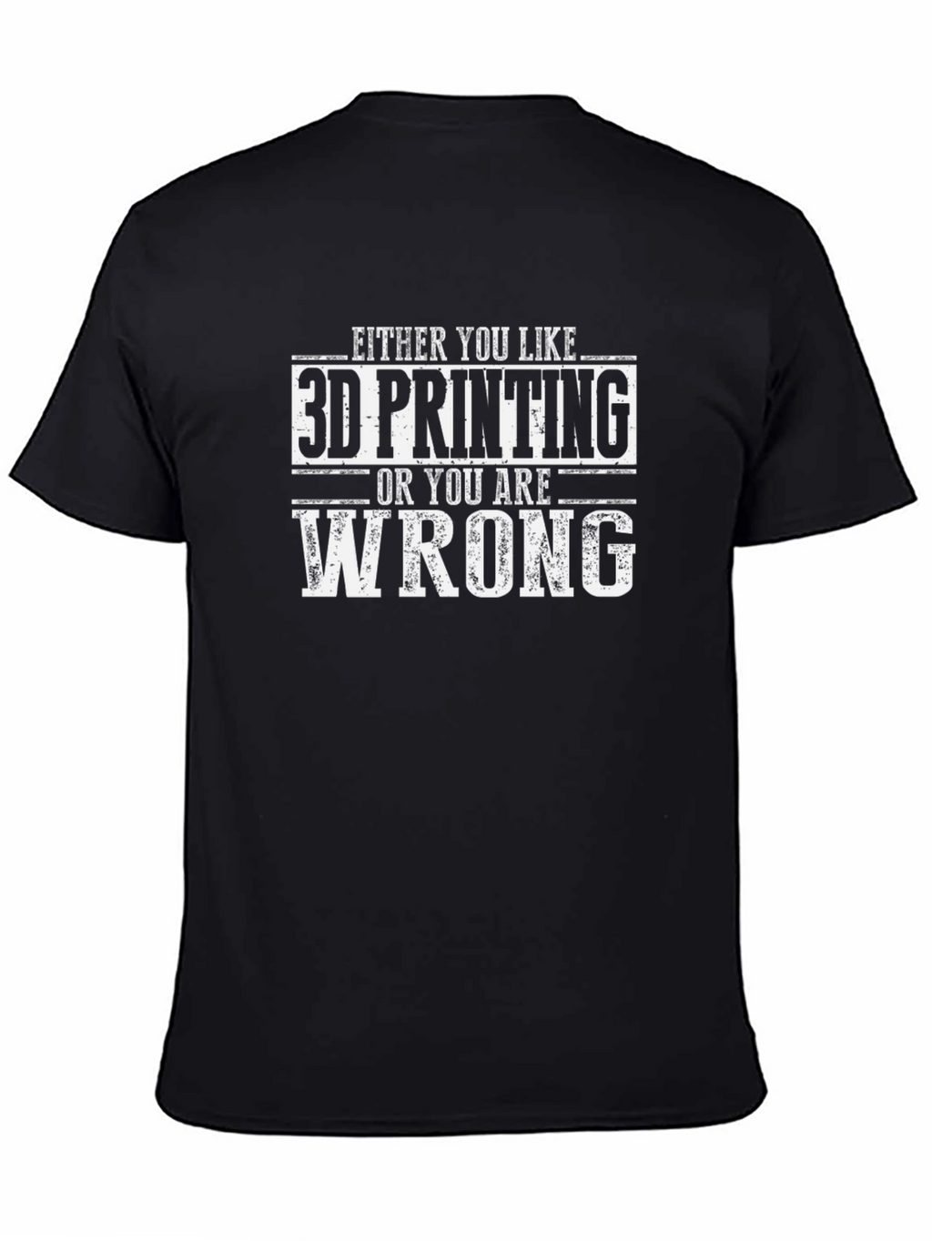 3D Printing T-Shirt Funny Slogan Tee
