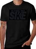 Please Say Sike T-Shirt - Comfortable Black Tee