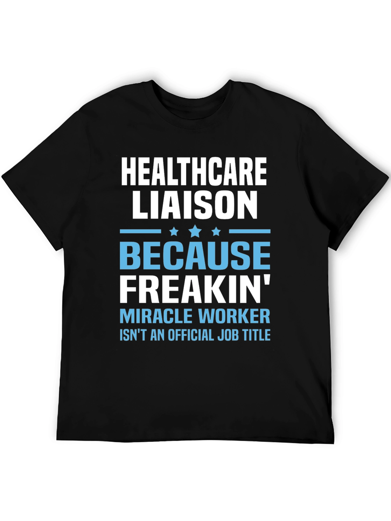 Healthcare Liaison Funny Job Title T-Shirt