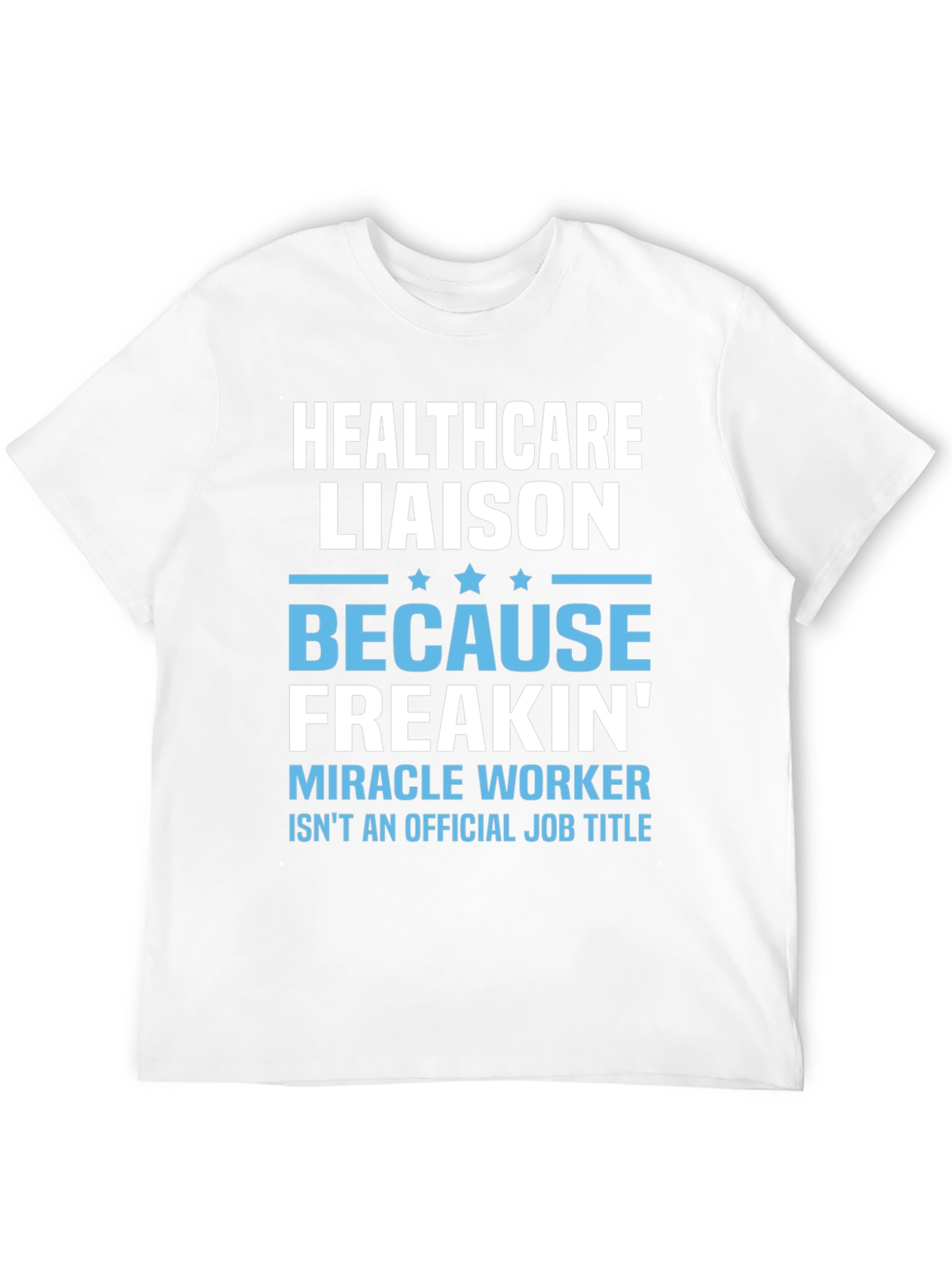 Healthcare Liaison Funny Job Title T-Shirt