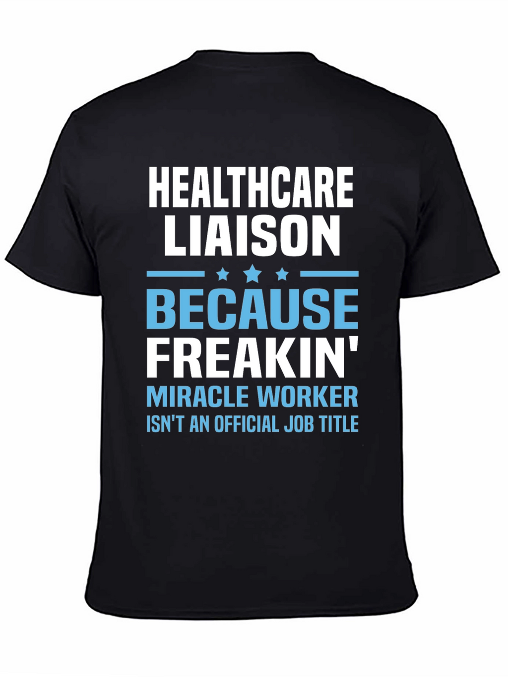 Healthcare Liaison Funny Job Title T-Shirt