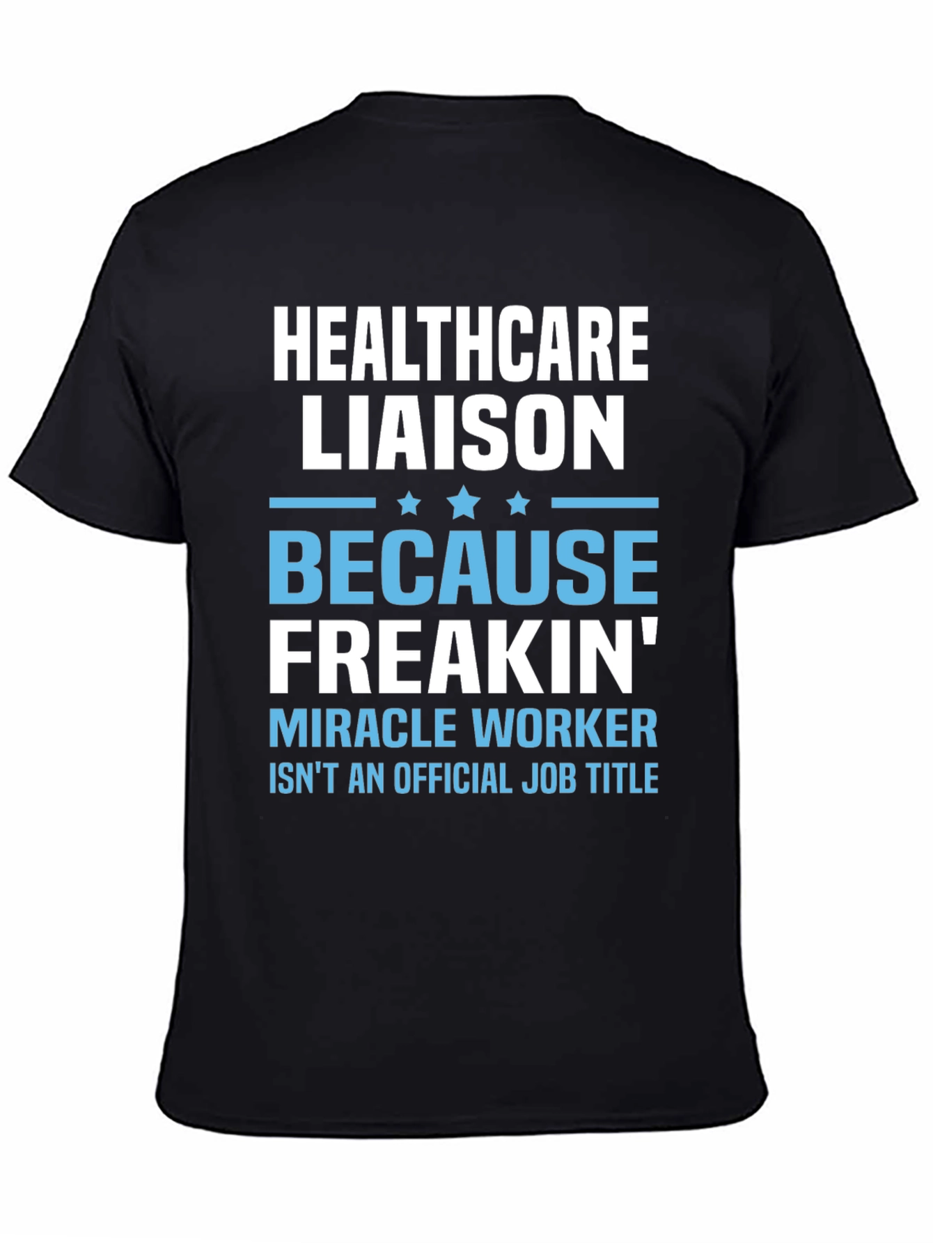 Healthcare Liaison Funny Job Title T-Shirt