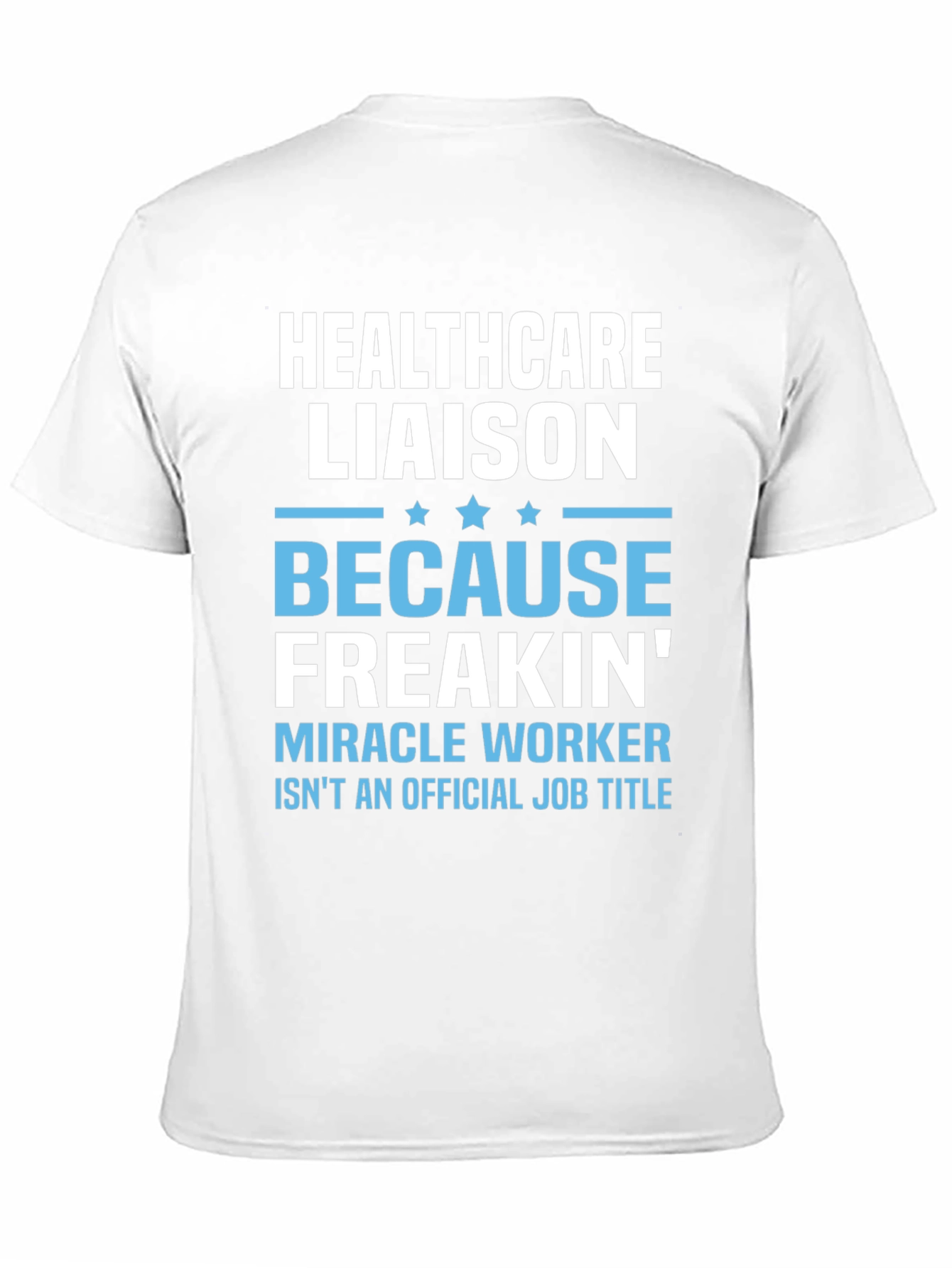 Healthcare Liaison Funny Job Title T-Shirt
