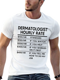 Dermatologist Hourly Rate Humor T-Shirt