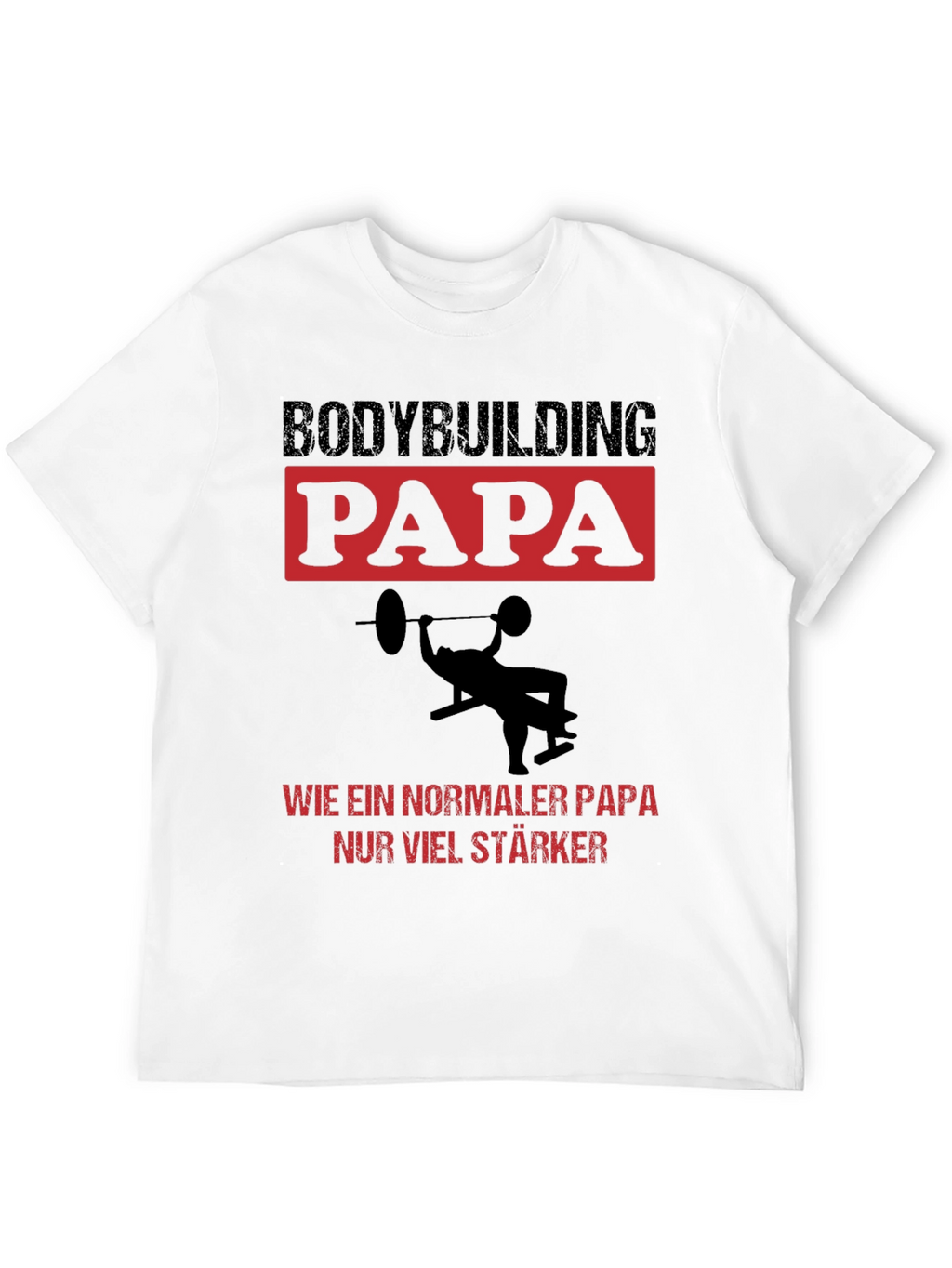 Bodybuilding Papa T-Shirt - Strong Dad Edition