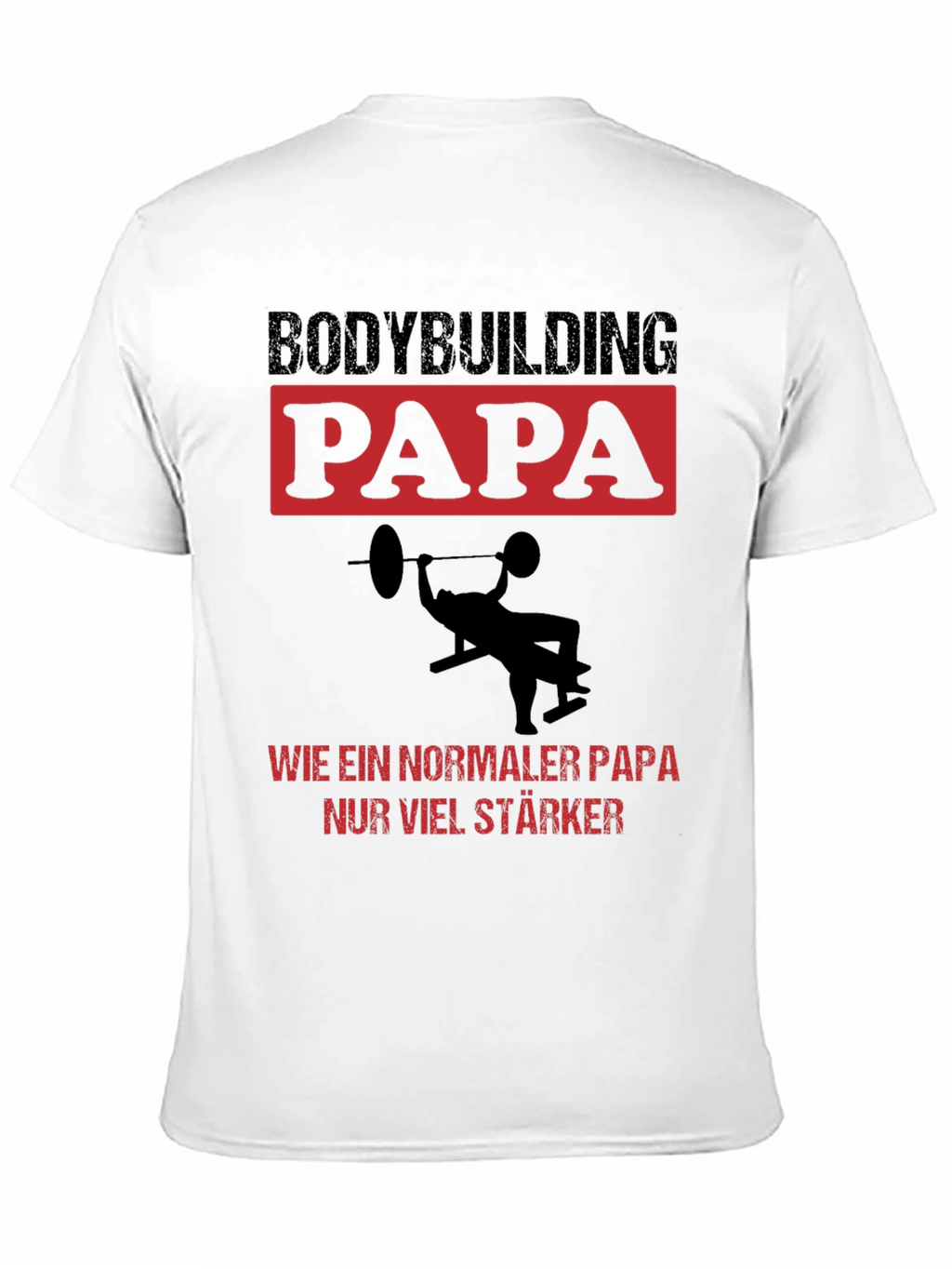 Bodybuilding Papa T-Shirt - Strong Dad Edition