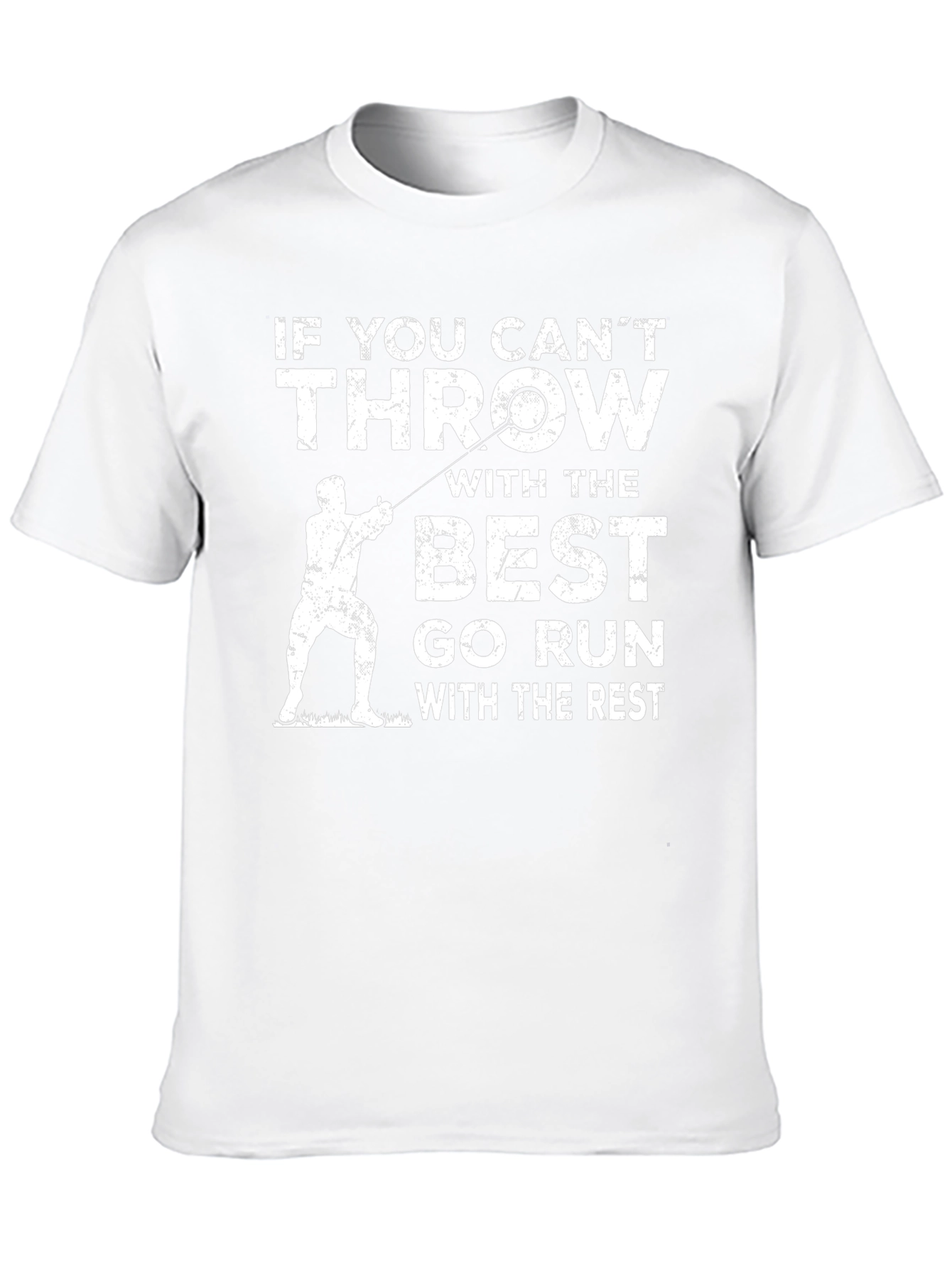Throwing T-Shirt: If You Cant Throw With The Best