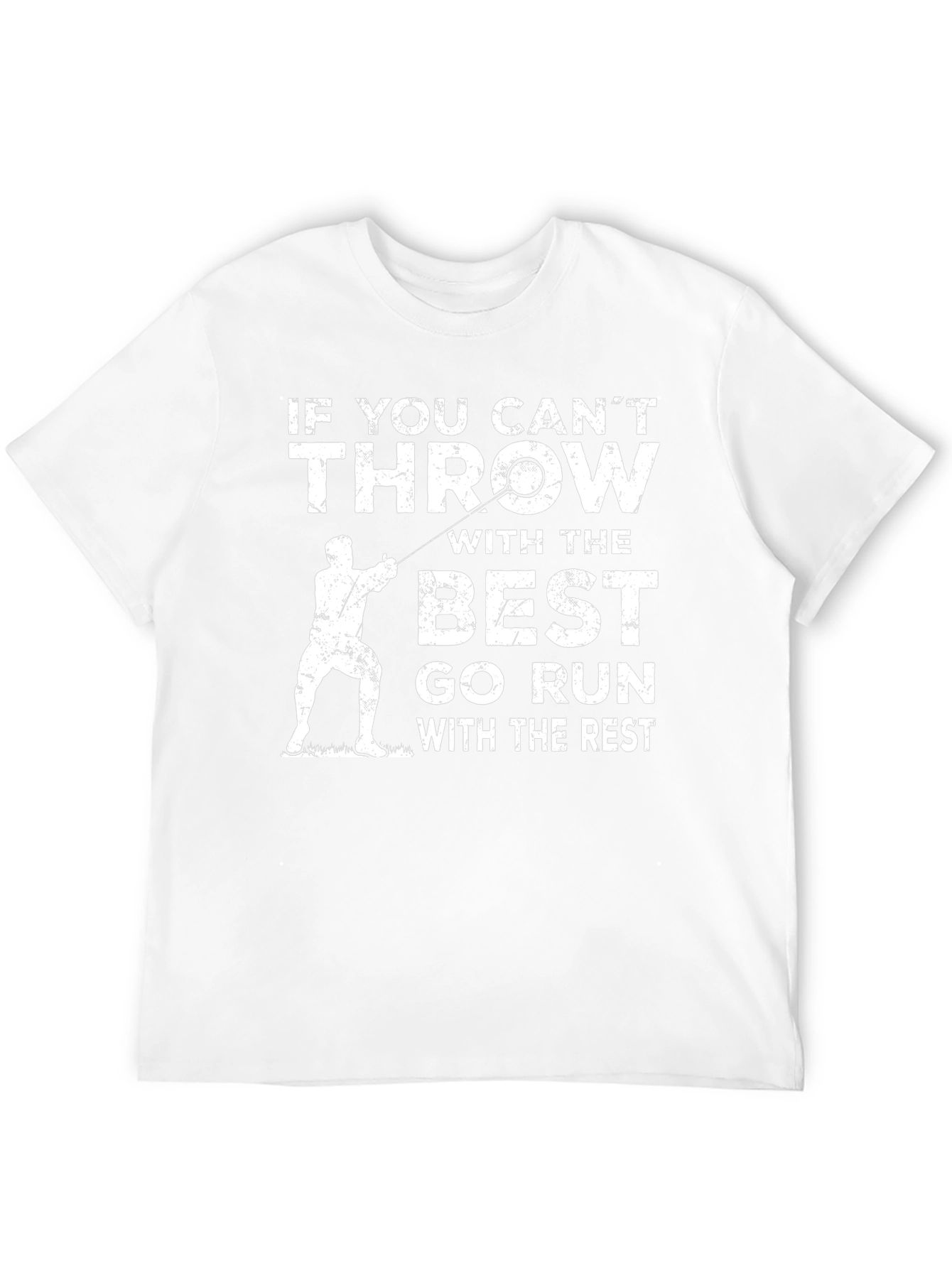 Throwing T-Shirt: If You Cant Throw With The Best