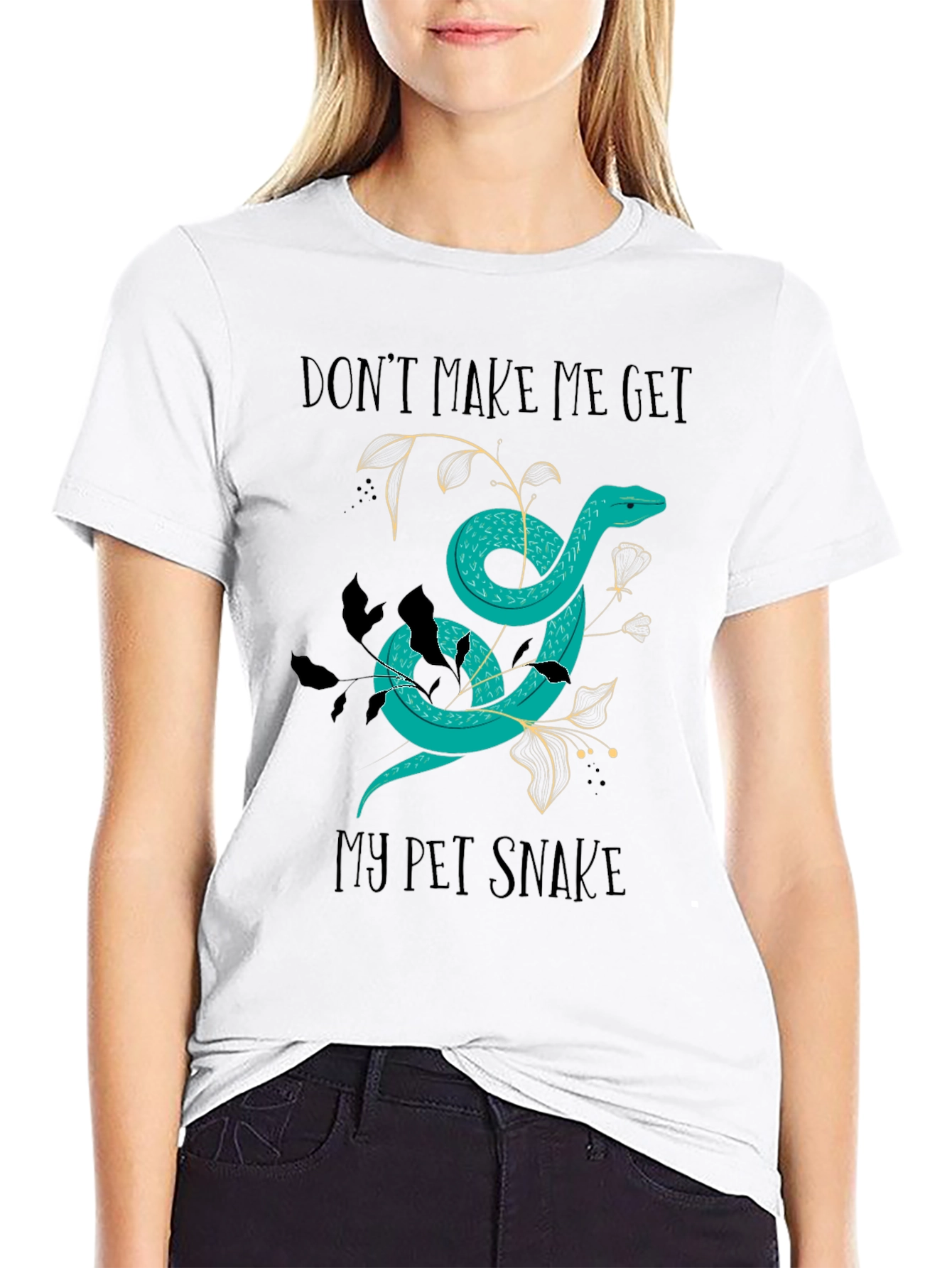 Dont Make Me Get My Pet Snake Graphic Tee