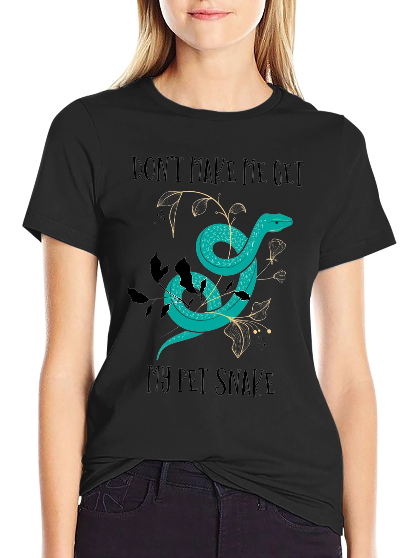 Dont Make Me Get My Pet Snake Graphic Tee