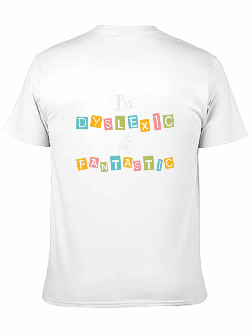 Dyslexic & Fantastic Graphic T-Shirt - Empowering Design