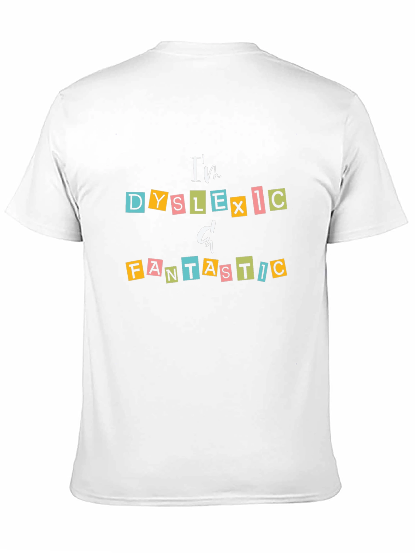 Dyslexic & Fantastic Graphic T-Shirt - Empowering Design