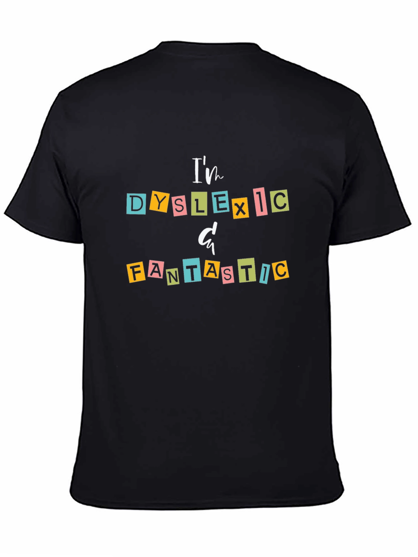 Dyslexic & Fantastic Graphic T-Shirt - Empowering Design