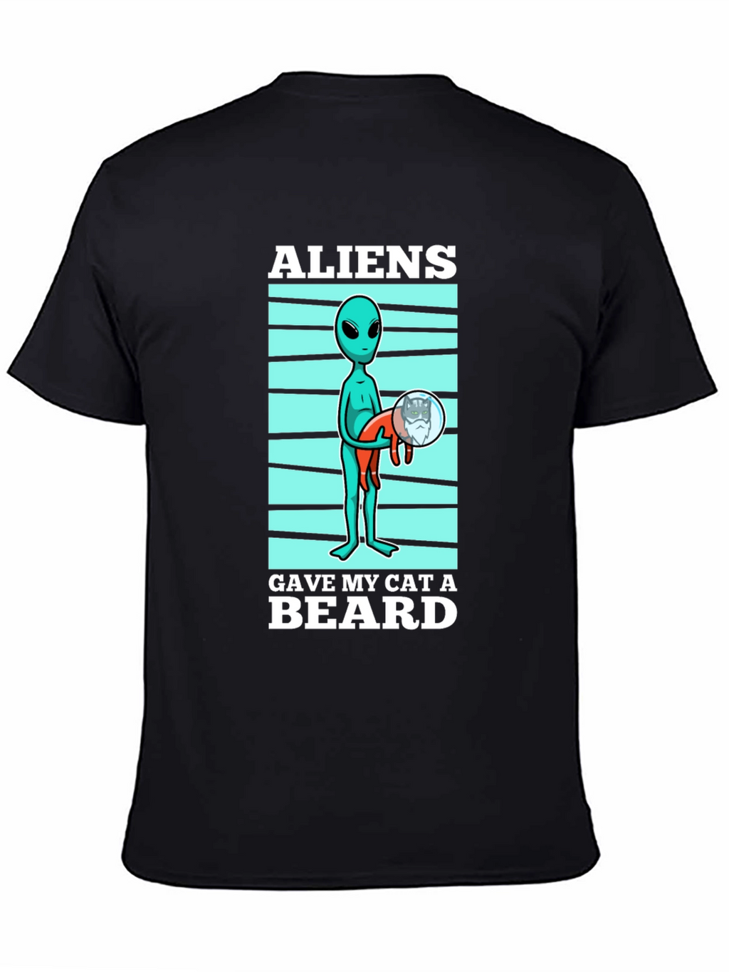 Aliens Gave My Cat a Beard T-Shirt