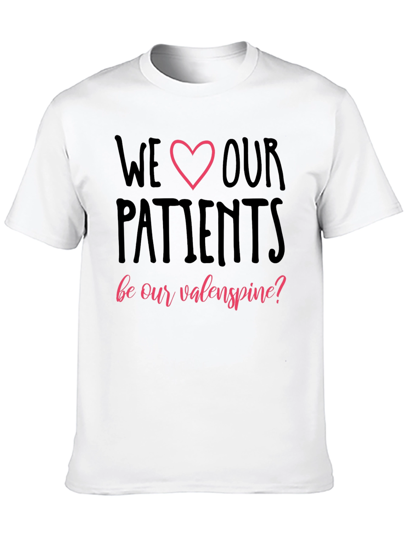 We Love Our Patients T-Shirt Valentines Day Tee